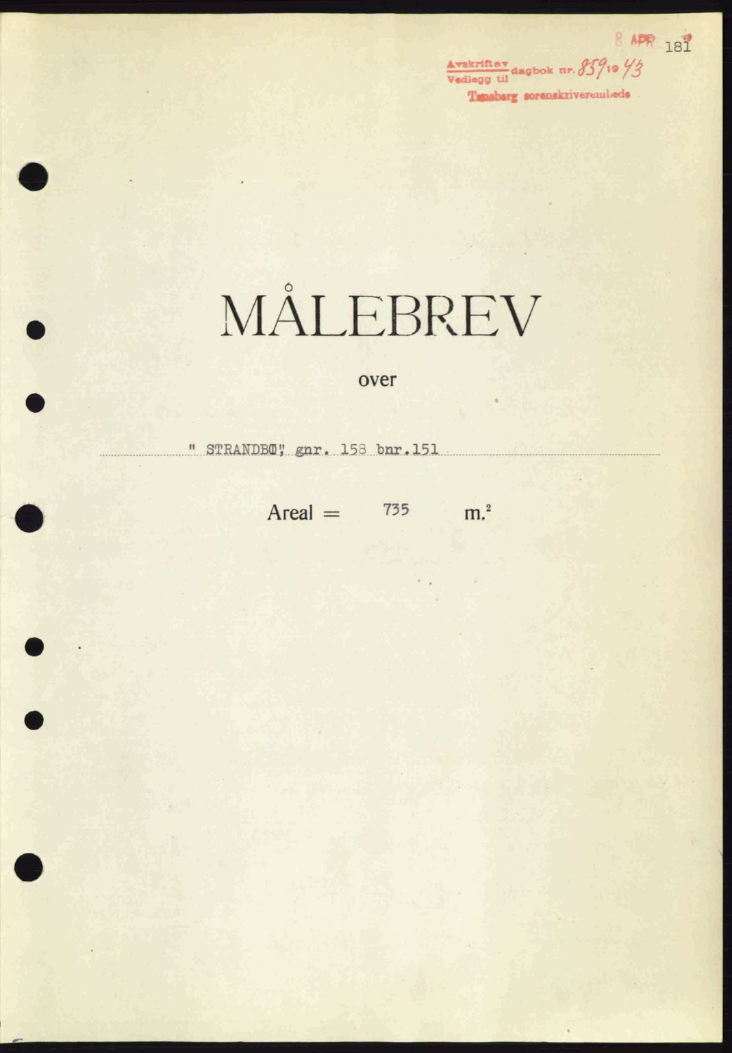 Jarlsberg sorenskriveri, SAKO/A-131/G/Ga/Gaa/L0013: Mortgage book no. A-13, 1942-1943, Diary no: : 859/1943