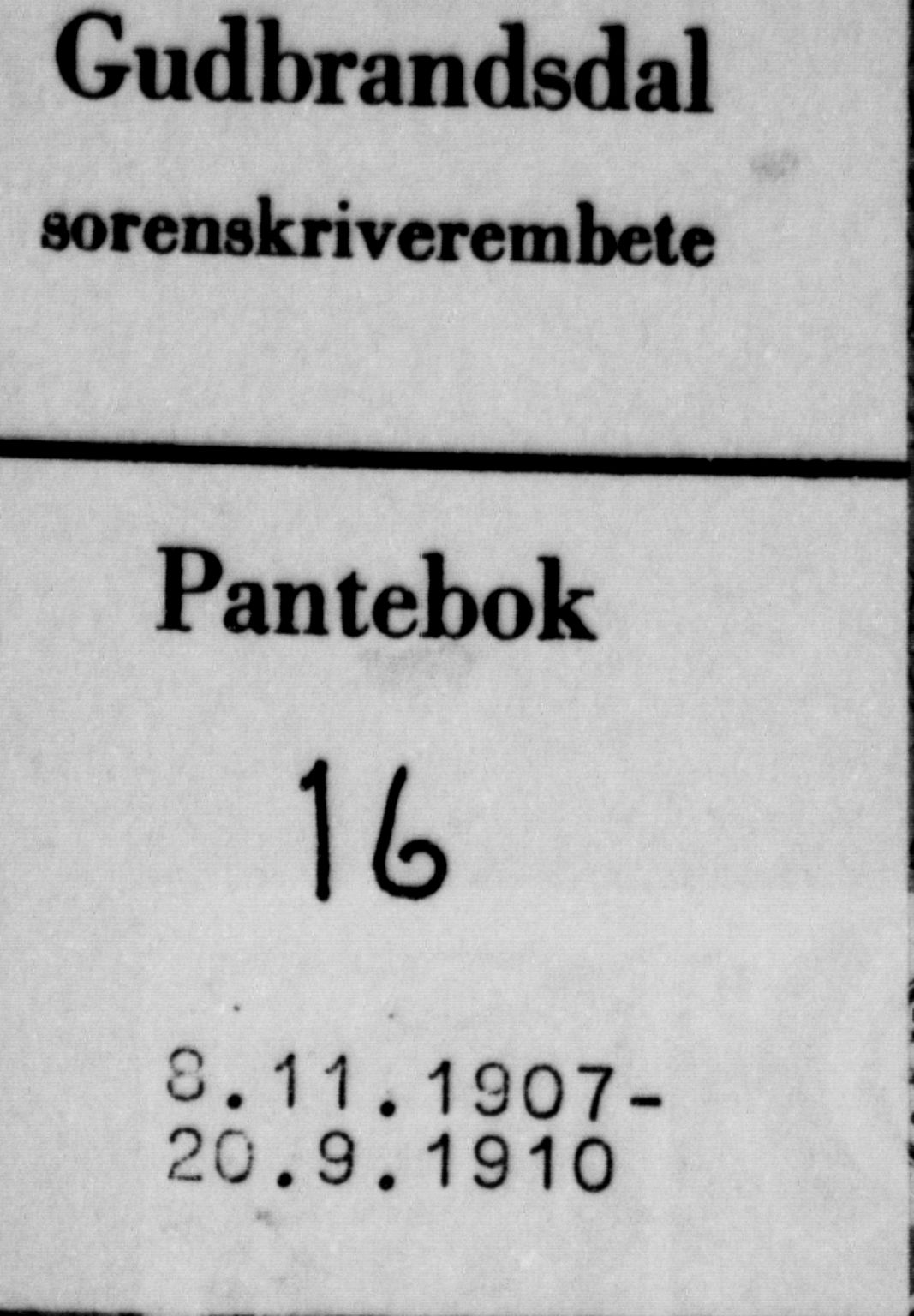 Nord-Gudbrandsdal tingrett, SAH/TING-002/H/Hb/Hba/L0016: Mortgage book no. 16, 1907-1910