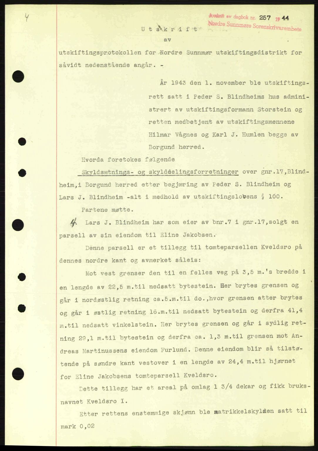 Nordre Sunnmøre sorenskriveri, AV/SAT-A-0006/1/2/2C/2Ca: Mortgage book no. A17, 1943-1944, Diary no: : 257/1944