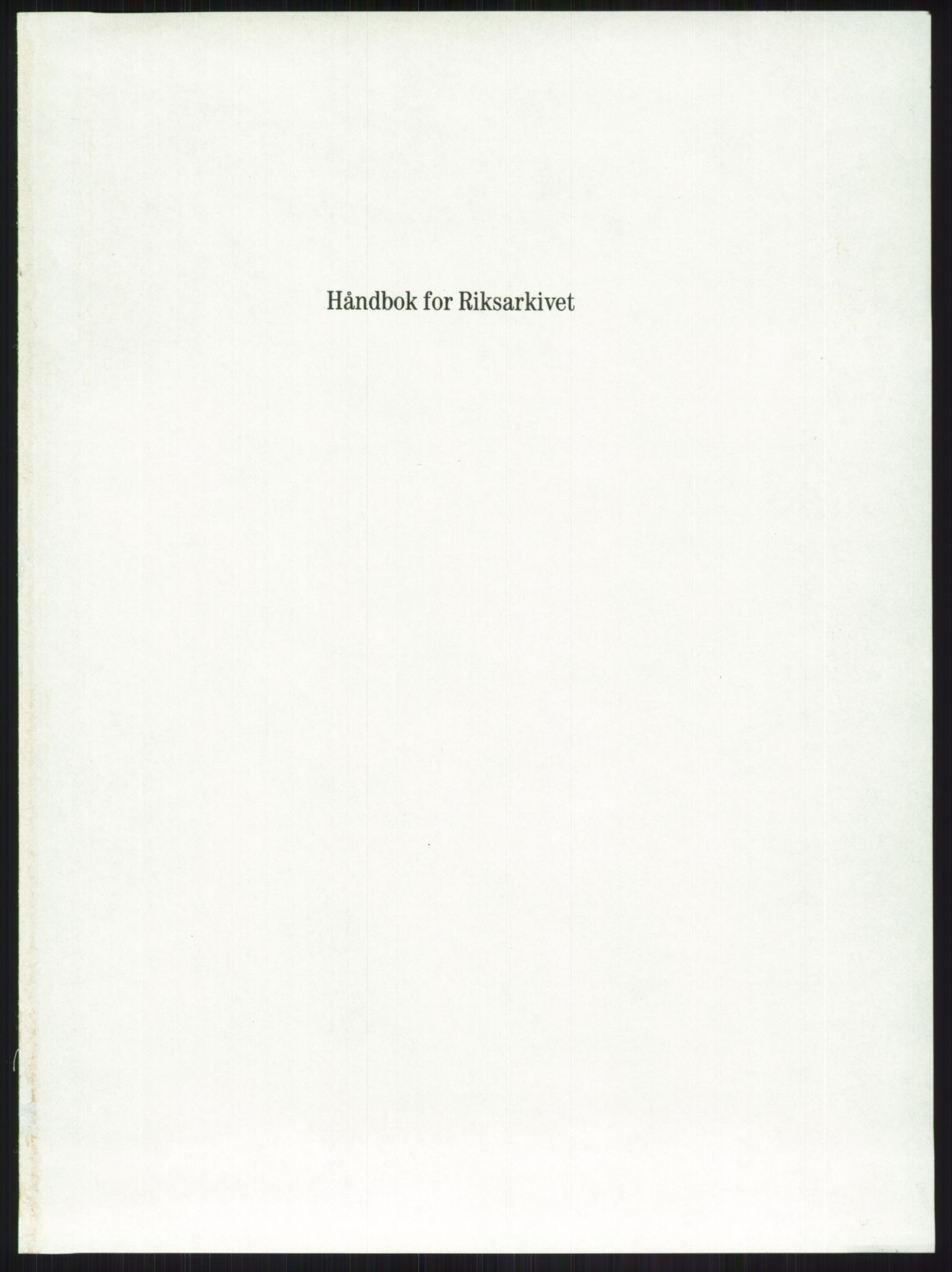 Publikasjoner utgitt av Arkivverket, PUBL/PUBL-001/A/0001: Knut Johannessen, Ole Kolsrud og Dag Mangset (red.): Håndbok for Riksarkivet (1992), 1992