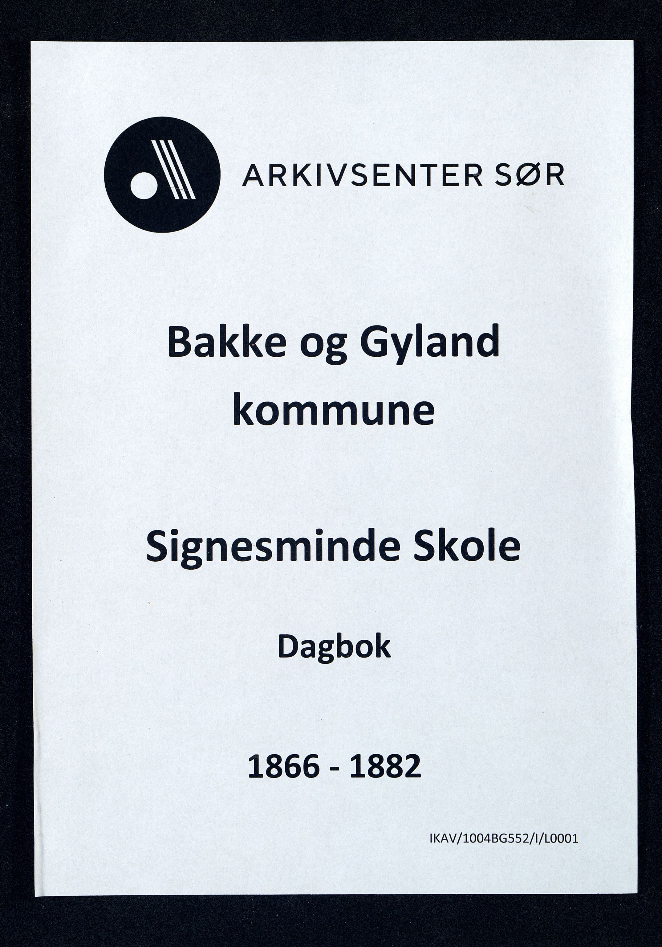 Bakke og Gyland kommune - Signesminde Skole, ARKSOR/1004BG552/I/L0001: Dagbok, 1866-1882