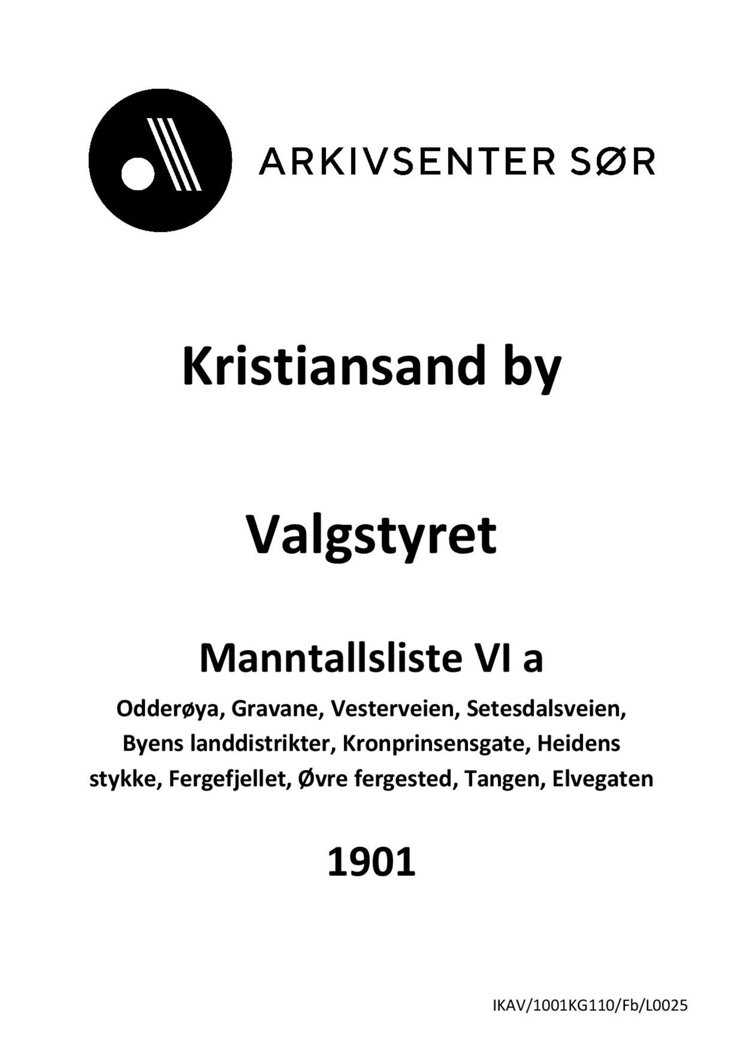 Kristiansand By - Valgstyret, ARKSOR/1001KG110/Fb/L0025: Det kommunale manntall VI a, 1901