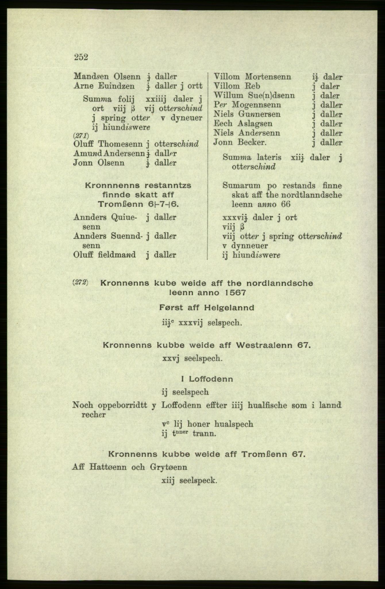 Publikasjoner utgitt av Arkivverket, PUBL/PUBL-001/C/0005: Bind 5: Rekneskap for Bergenhus len 1566-1567: B. Utgift C. Dei nordlandske lena og Finnmark D. Ekstrakt, 1566-1567, p. 252