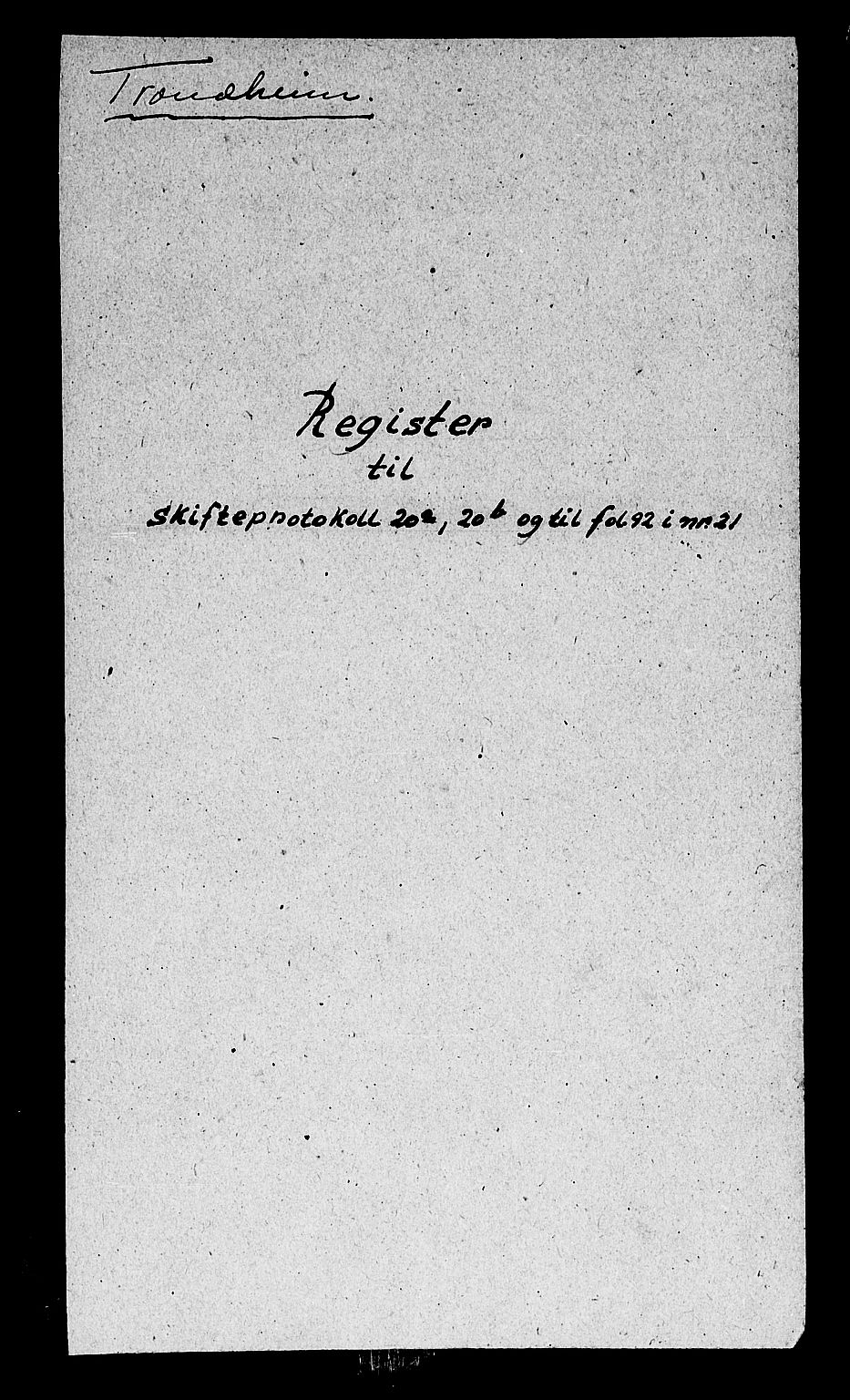 Trondheim byfogd, AV/SAT-A-0003/1/3/3A/L0023: Skifteprotokoll - gml.nr.20a. U, 1782-1794