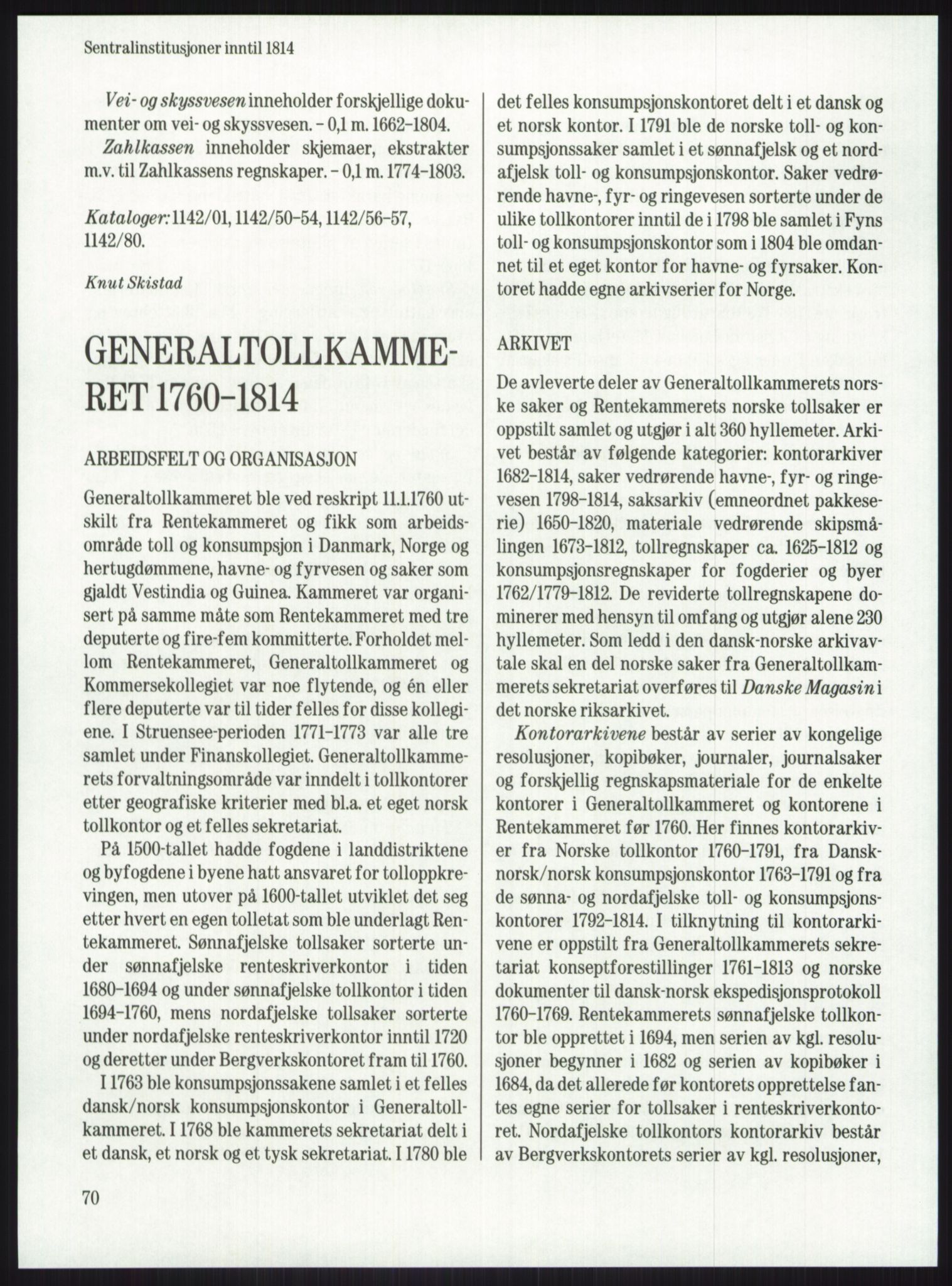 Publikasjoner utgitt av Arkivverket, PUBL/PUBL-001/A/0001: Knut Johannessen, Ole Kolsrud og Dag Mangset (red.): Håndbok for Riksarkivet (1992), 1992, p. 70