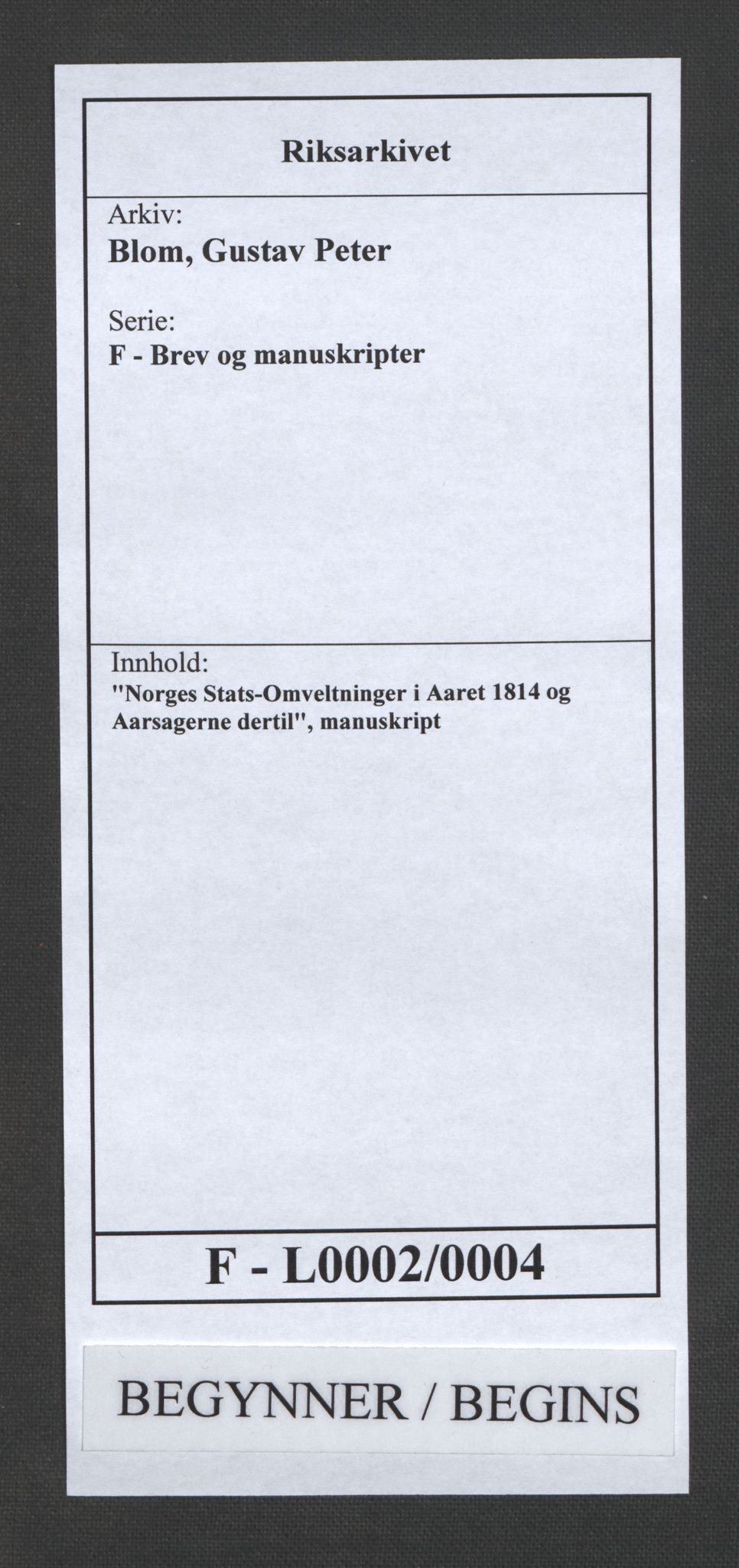 Blom, Gustav Peter, AV/RA-PA-0568/F/L0002/0004: Transkripsjoner, brev og manuskript / "Norges Stats-Omveltninger i Aaret 1814 og Aarsagerne dertil", manuskript