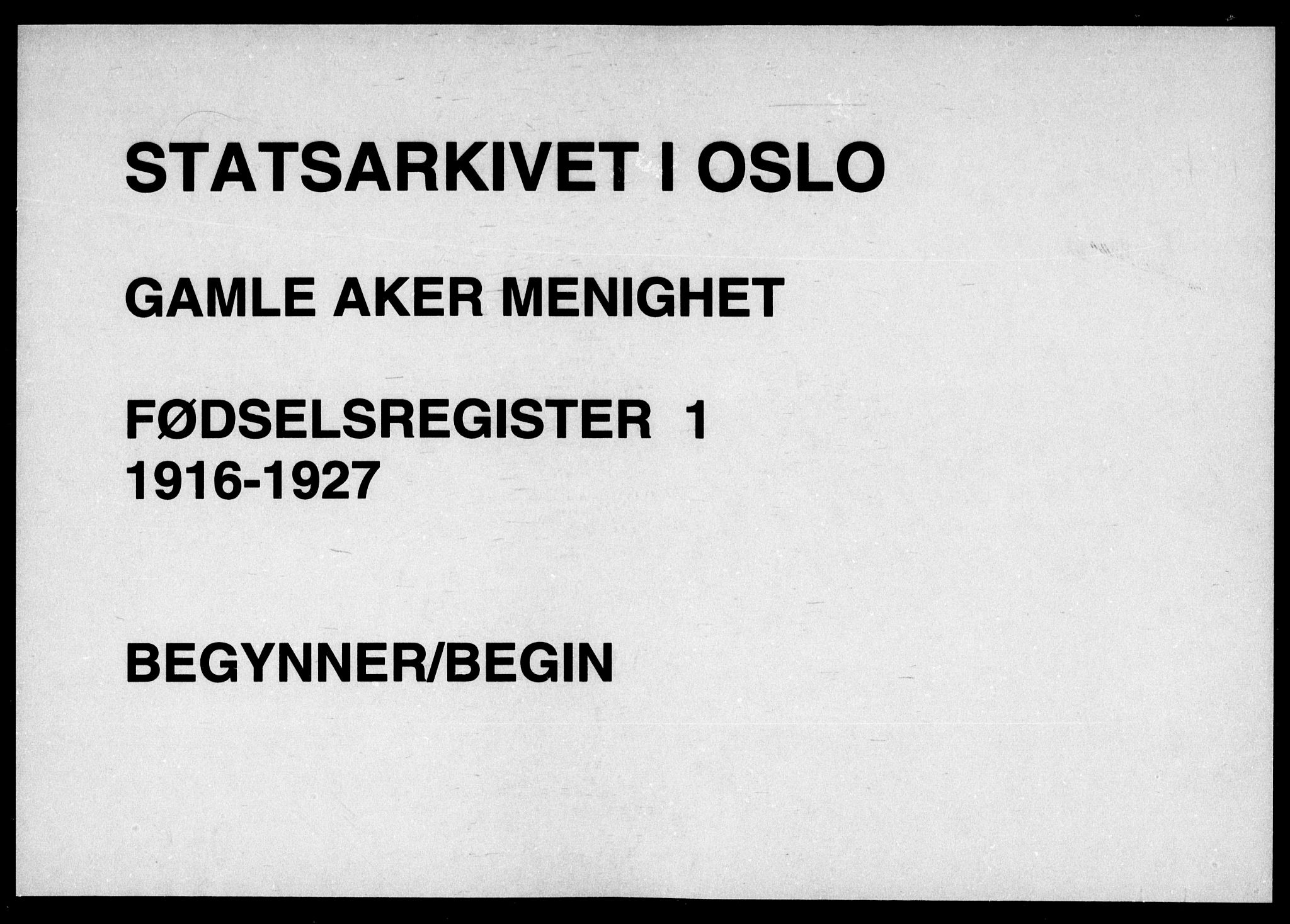 Gamle Aker prestekontor Kirkebøker, AV/SAO-A-10617a/J/L0001: Birth register no. 1, 1916-1927