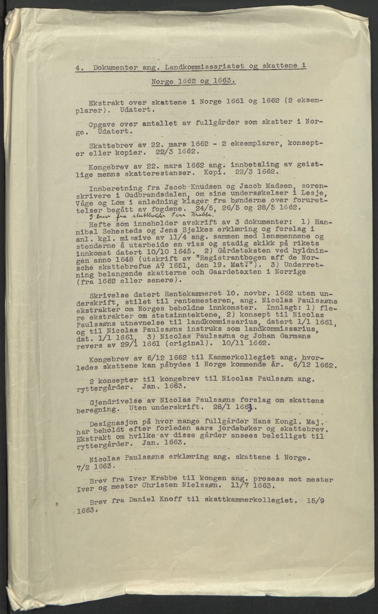 Rentekammeret inntil 1814, Realistisk ordnet avdeling, RA/EA-4070/L/L0001/0004: Rentekammerdokumentene vedrørende Landkommissariatet, Landkommisjonen og skattene i Norge. Landkommissarienes relasjoner: / Dokumenter angående Landkommissariatet og skattene i Norge, 1662-1663