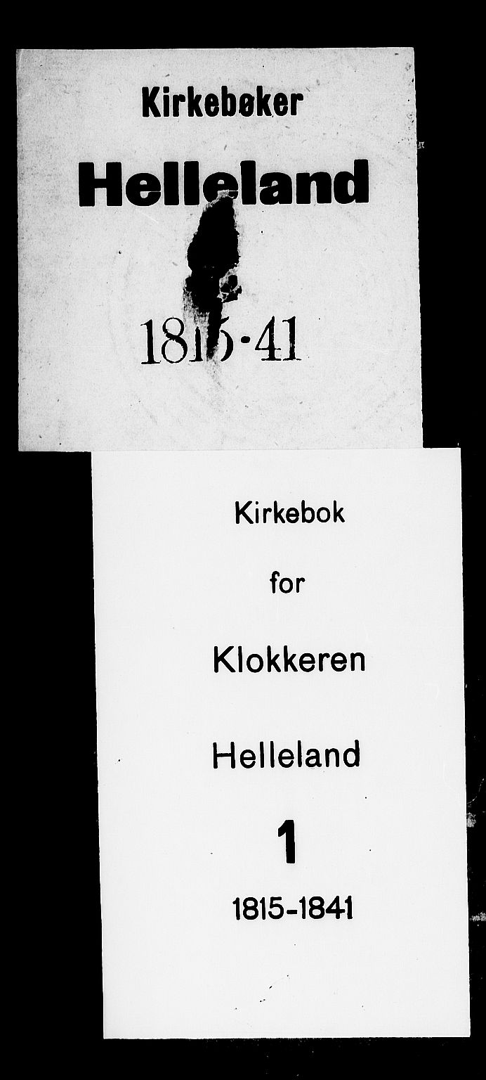 Helleland sokneprestkontor, SAST/A-101810: Parish register (copy) no. B 1, 1815-1841