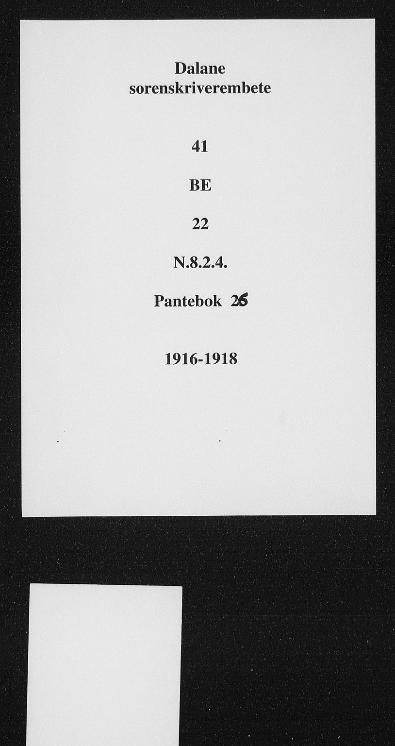 Dalane sorenskriveri, SAST/A-100309/001/4/41/41BE/L0022: Mortgage book no. 26, 1916-1918