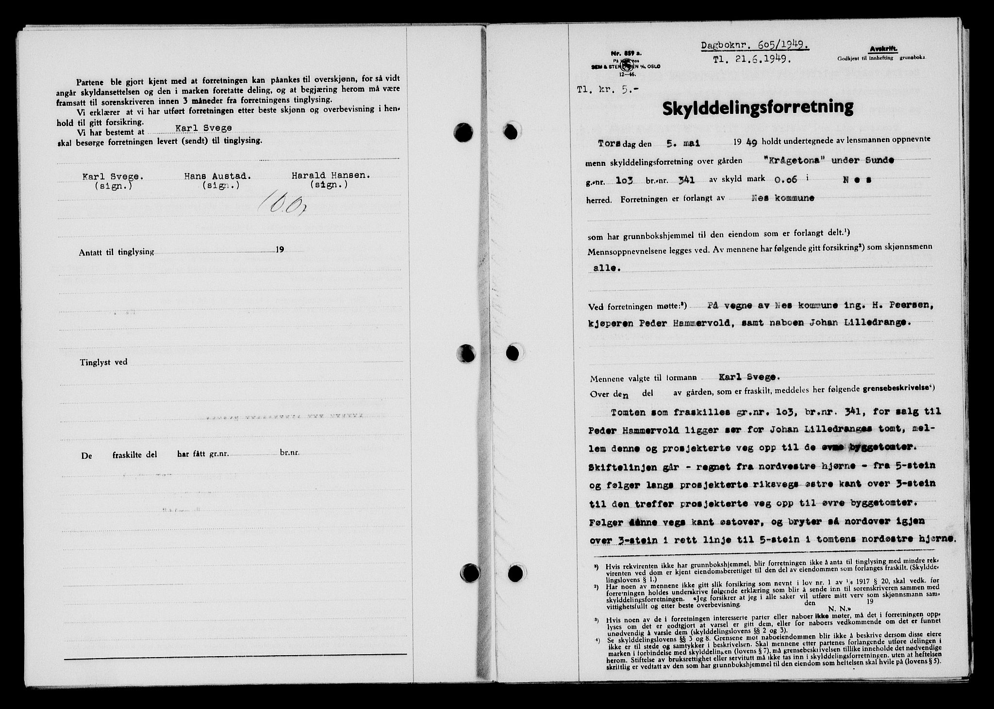 Flekkefjord sorenskriveri, SAK/1221-0001/G/Gb/Gba/L0065: Mortgage book no. A-13, 1949-1949, Diary no: : 605/1949