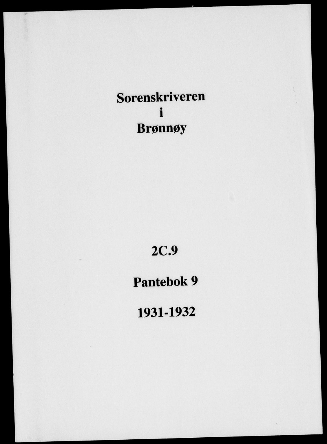 Brønnøy sorenskriveri, SAT/A-4170/1/2/2C/L0009: Mortgage book no. 9, 1931-1932