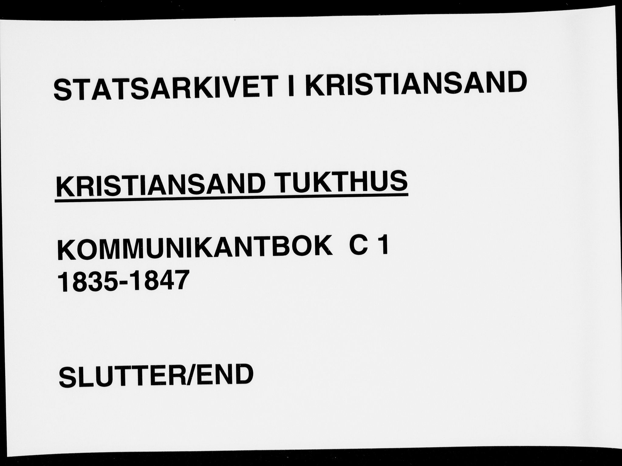 Kristiansand tukthus, AV/SAK-1251-0009/I/Ih/L0002: Communicants register no. C 1, 1835-1847