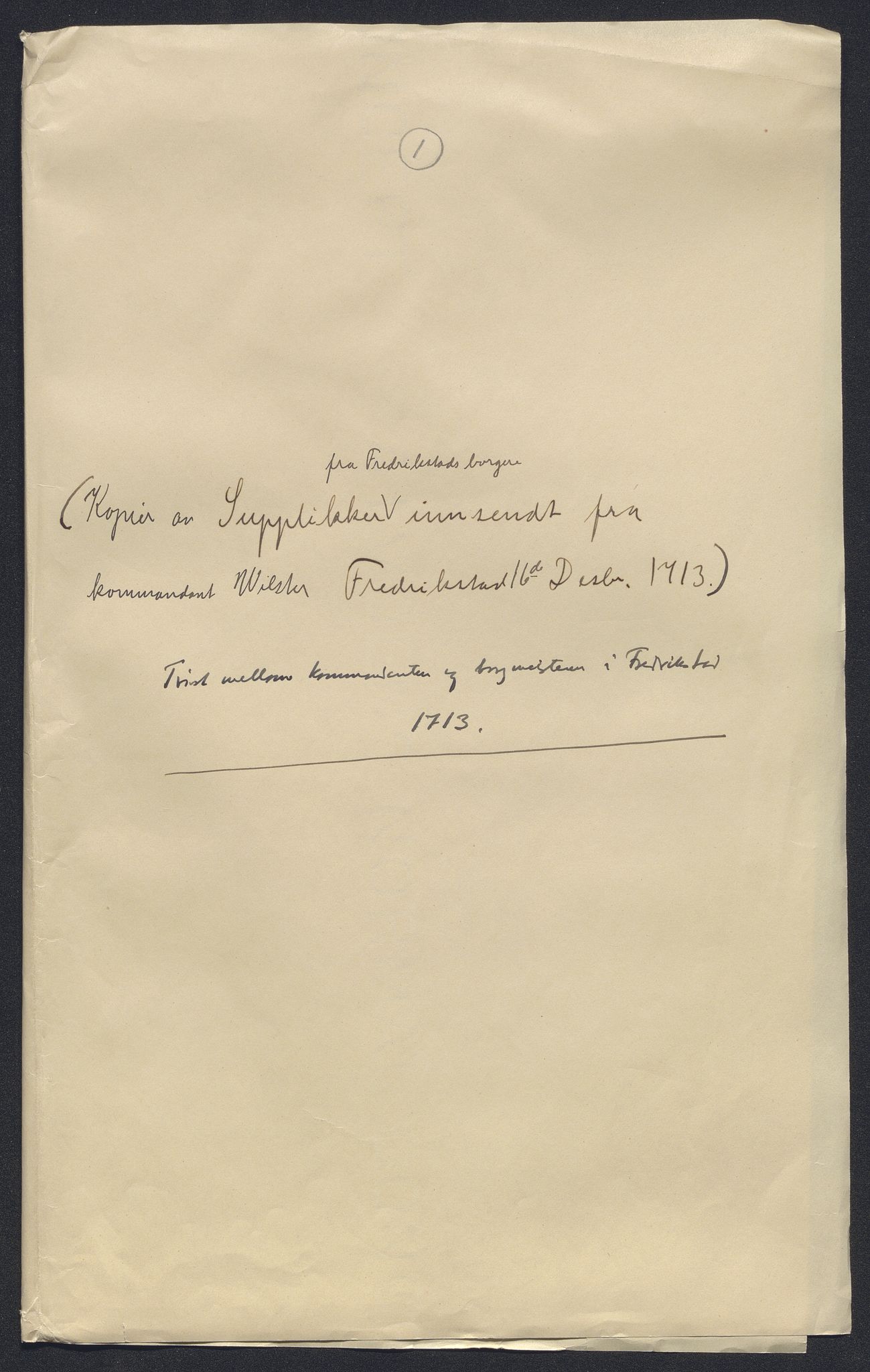 Stattholderembetet 1572-1771, AV/RA-EA-2870/El/L0052/0001: Forskjellige pakkesaker / Tvist mellom kommandanten og borgermesteren i Fredrikstad, 1713, p. 2