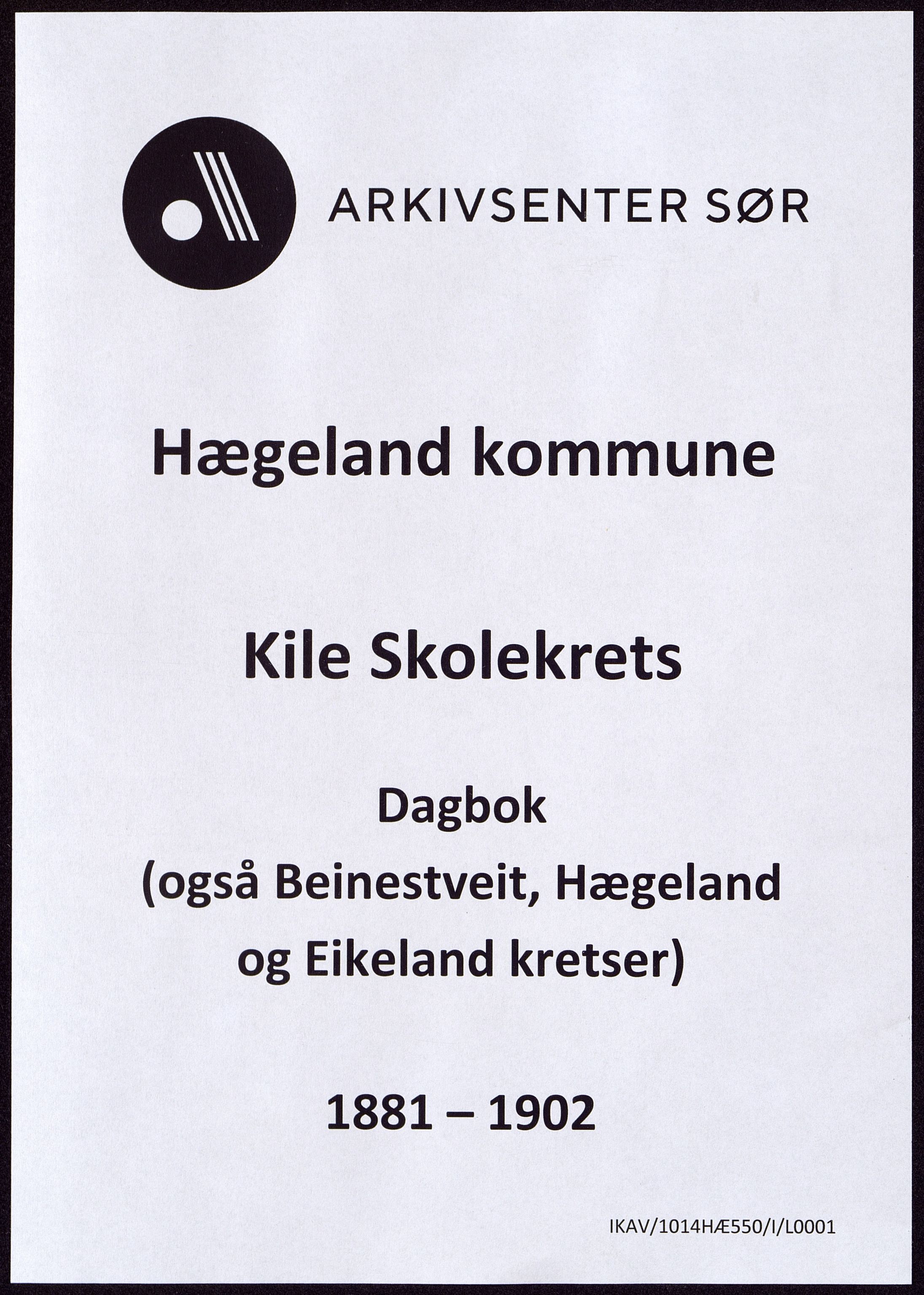 Hægeland kommune - Kile Skolekrets, IKAV/1014HÆ550/I/L0001: Dagbok, 1881-1902