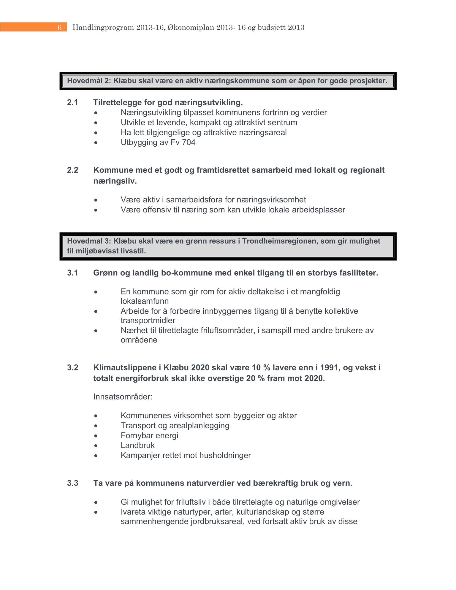 Klæbu Kommune, TRKO/KK/01-KS/L006: Kommunestyret - Møtedokumenter, 2013, p. 45