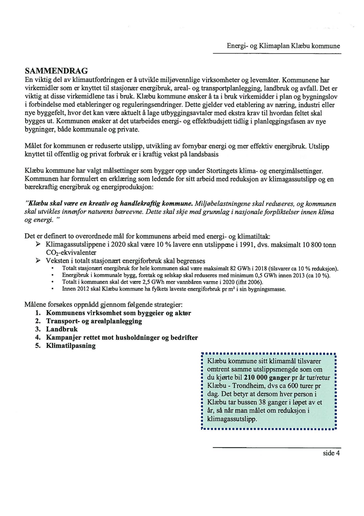 Klæbu Kommune, TRKO/KK/02-FS/L003: Formannsskapet - Møtedokumenter, 2010, p. 1024