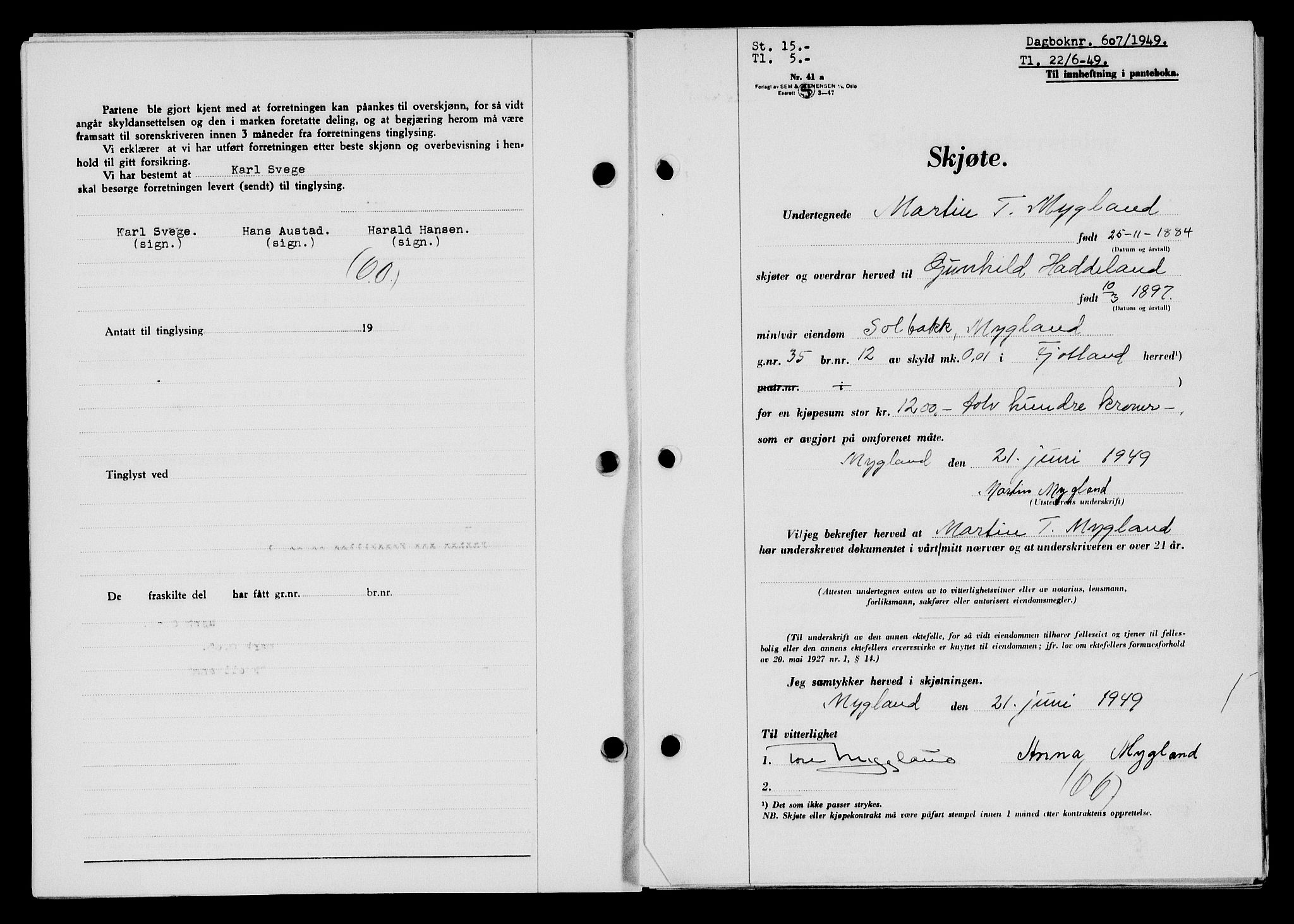 Flekkefjord sorenskriveri, SAK/1221-0001/G/Gb/Gba/L0065: Mortgage book no. A-13, 1949-1949, Diary no: : 607/1949