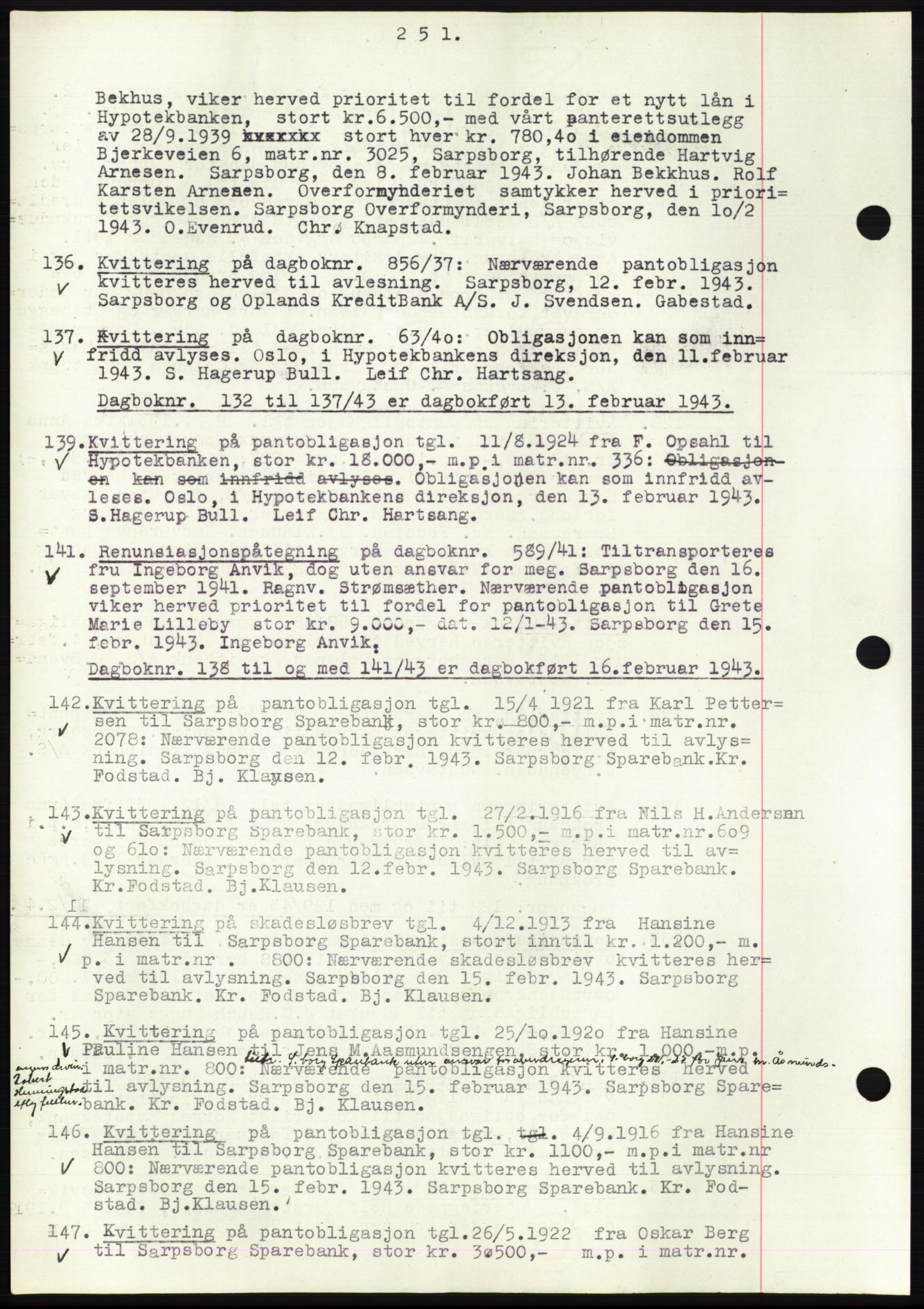 Sarpsborg byfogd, SAO/A-10864/G/Ga/Gae/L0001: Mortgage book no. C1, 1943-1951, Deed date: 13.02.1943