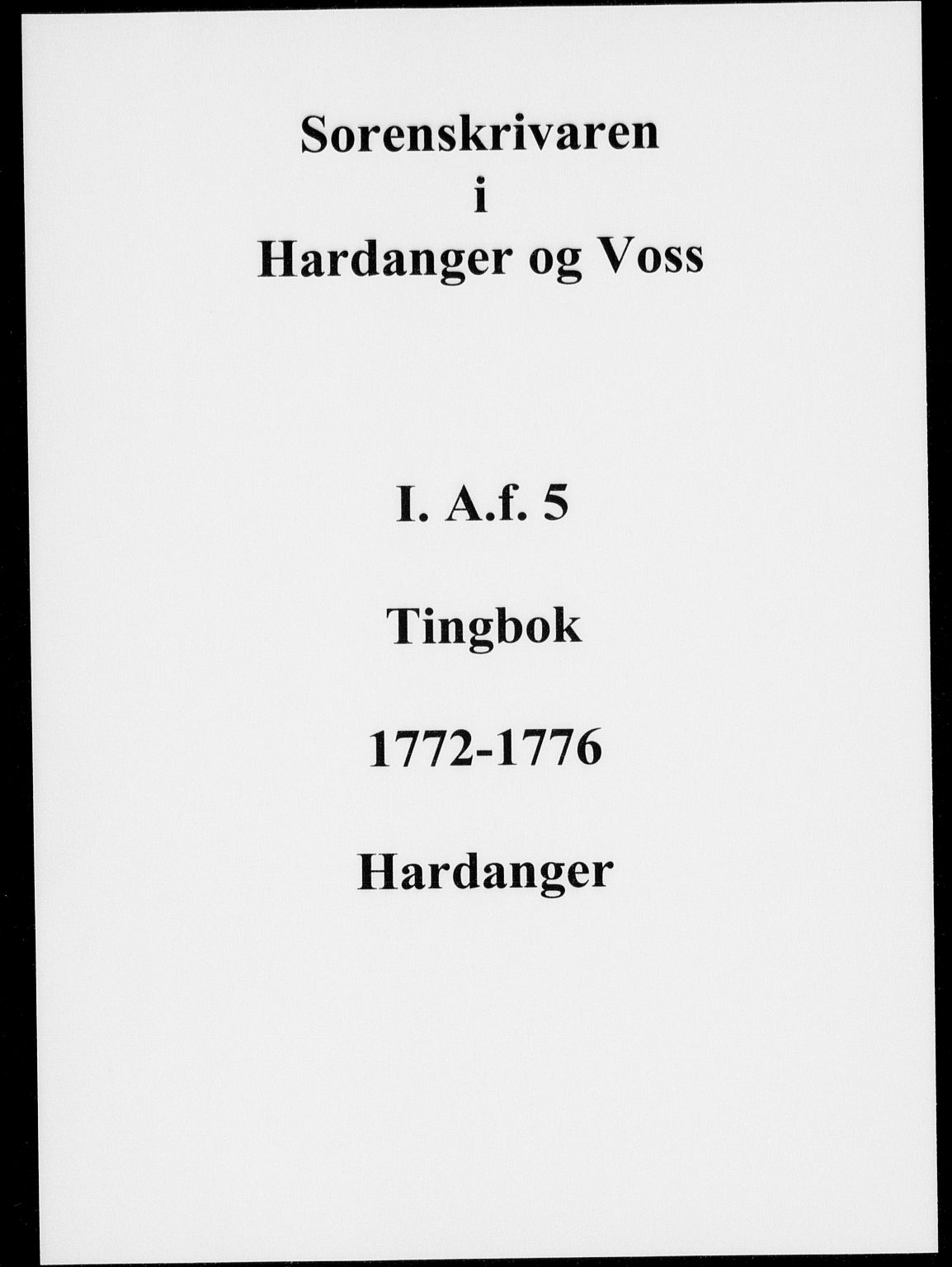 Hardanger og Voss sorenskriveri, AV/SAB-A-2501/1/1A/1Af/L0005: Tingbok for Hardanger, 1772-1776