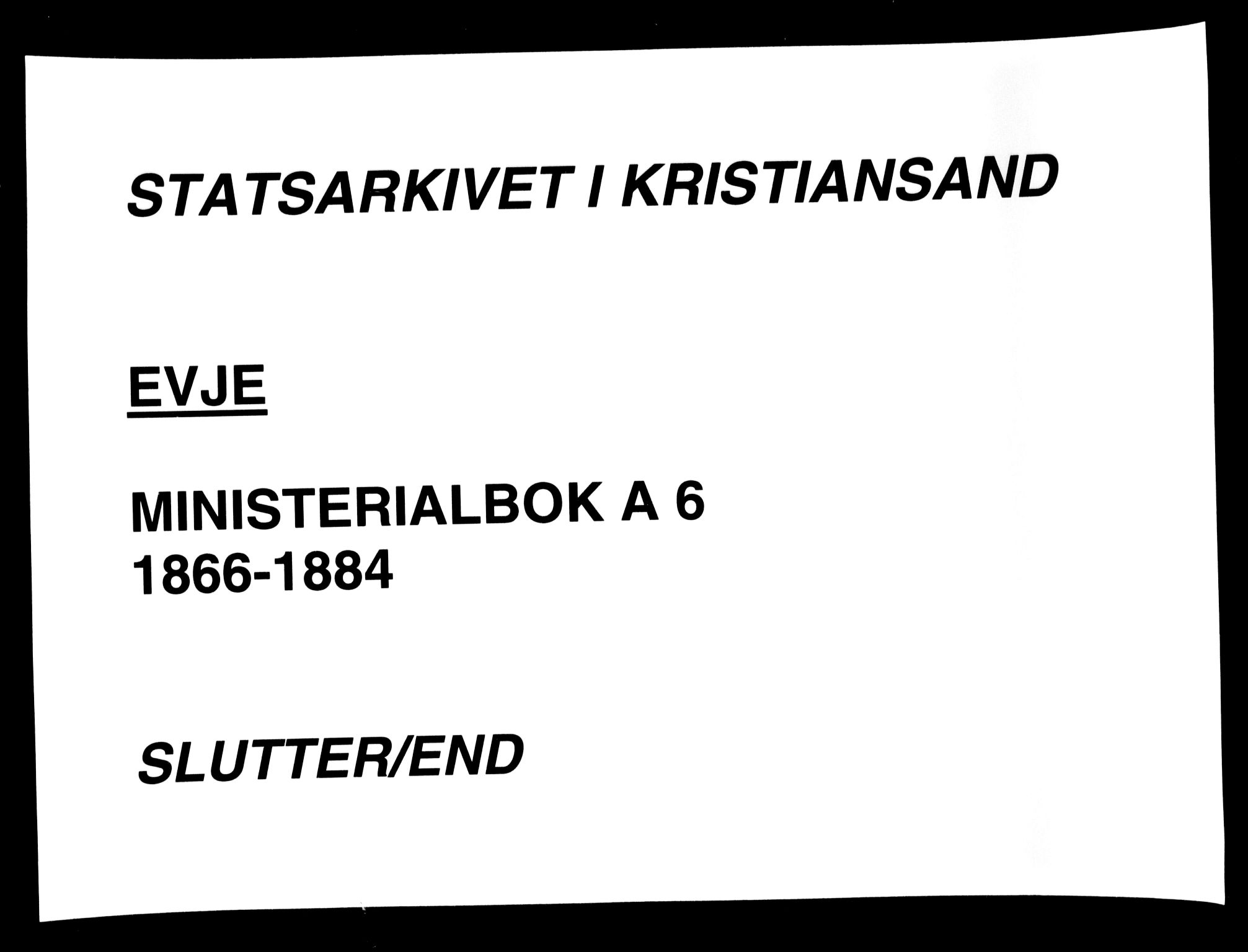 Evje sokneprestkontor, SAK/1111-0008/F/Fa/Faa/L0006: Parish register (official) no. A 6, 1866-1884