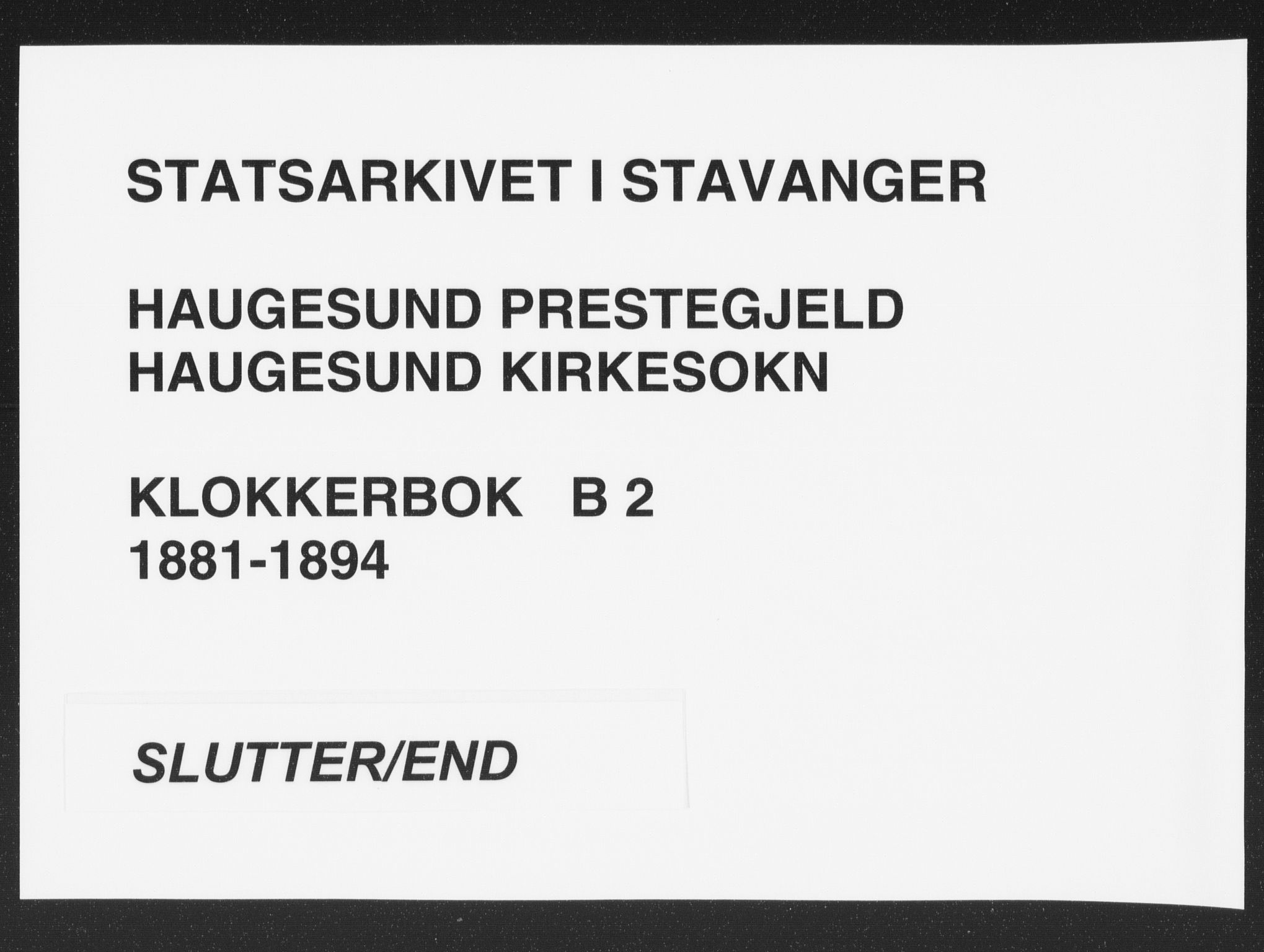 Haugesund sokneprestkontor, AV/SAST-A -101863/H/Ha/Hab/L0002: Parish register (copy) no. B 2, 1881-1894