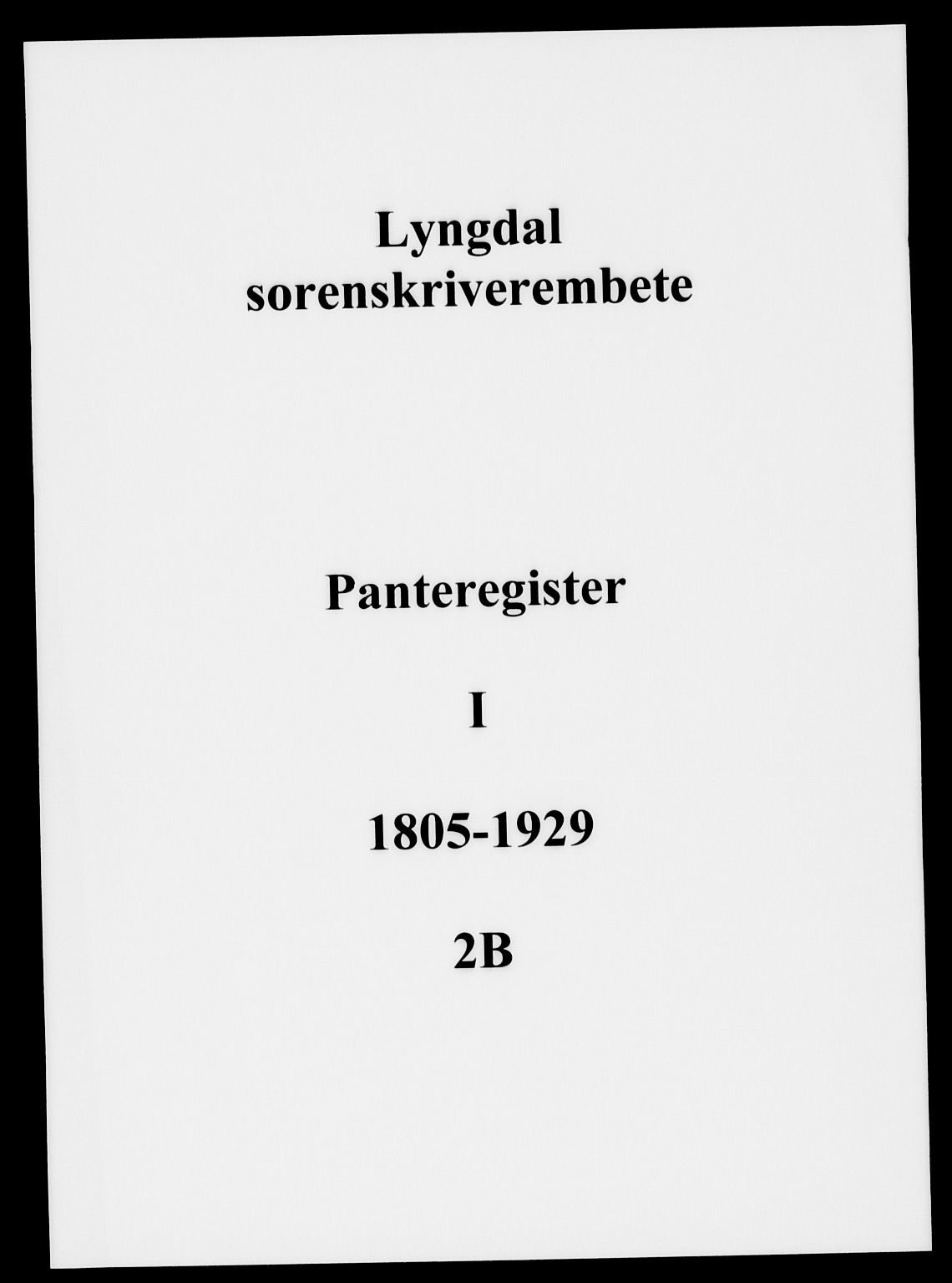 Lyngdal sorenskriveri, SAK/1221-0004/G/Ga/L0568: Mortgage register no. 2b, 1805-1929
