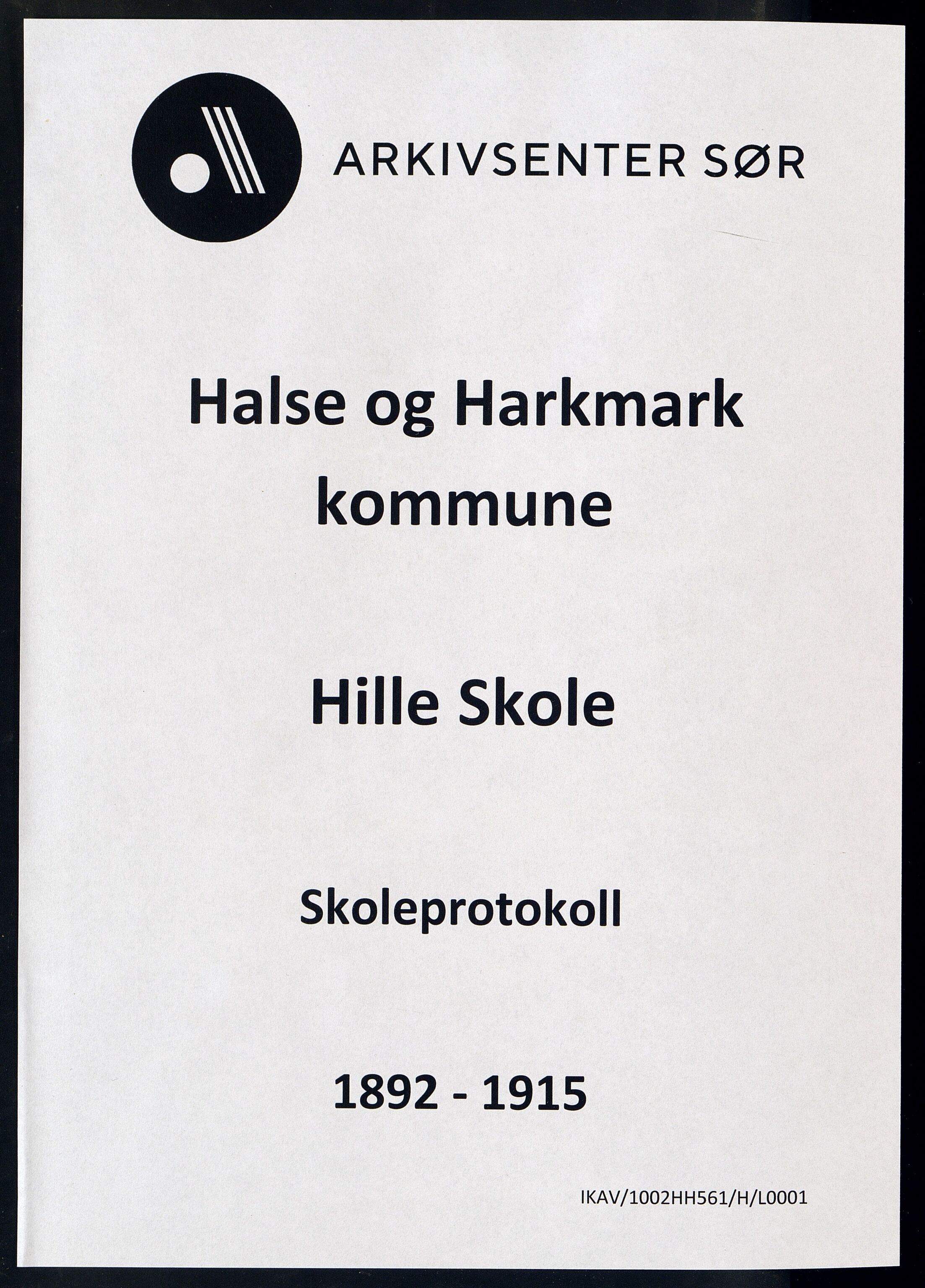 Halse og Harkmark kommune - Hille Skole, ARKSOR/1002HH561/H/L0001: Skoleprotokoll, 1892-1915