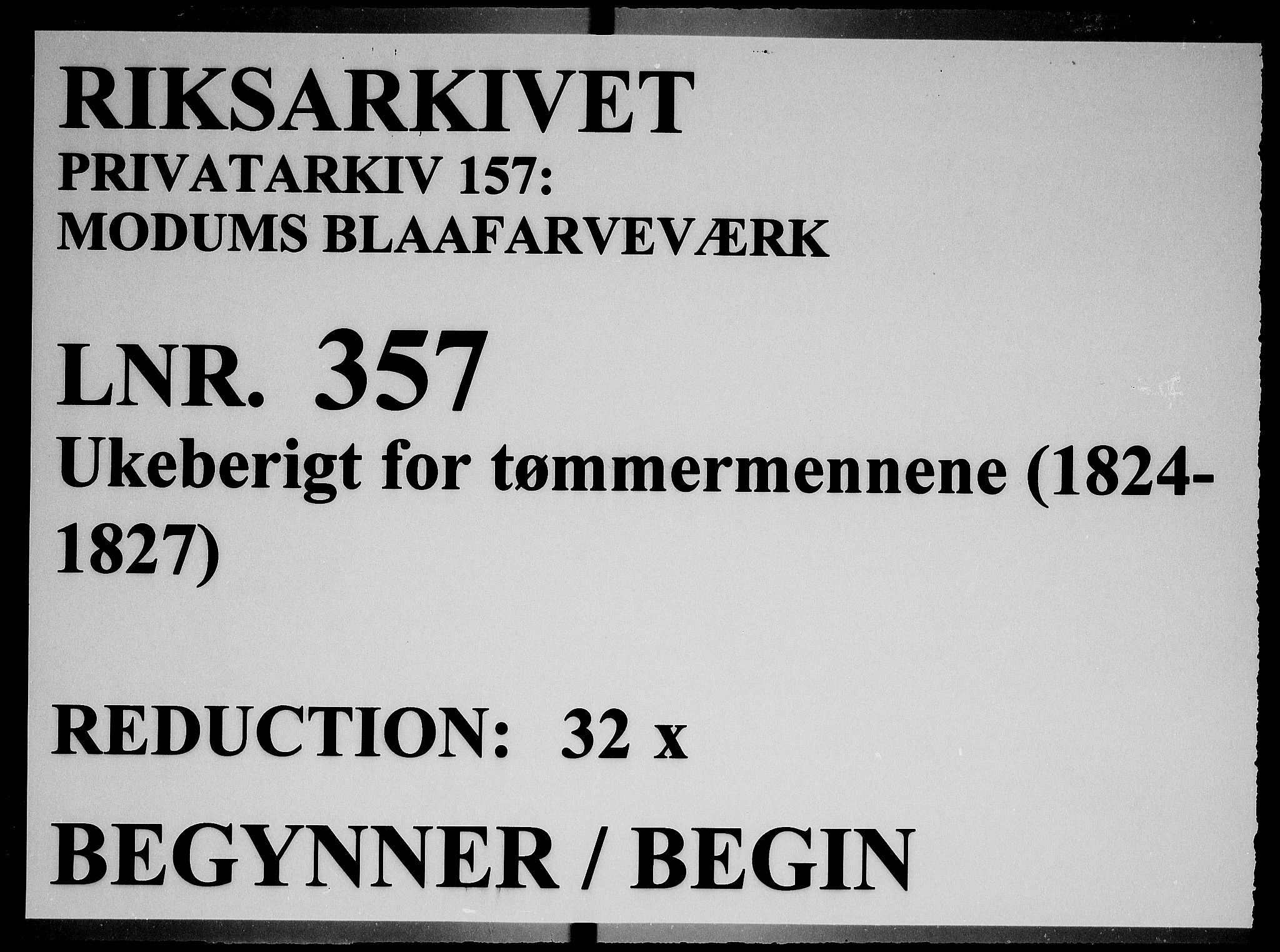 Modums Blaafarveværk, RA/PA-0157/G/Ge/L0357/0001: -- / Ukeberigt for tømmermennene, 1824-1827, p. 1