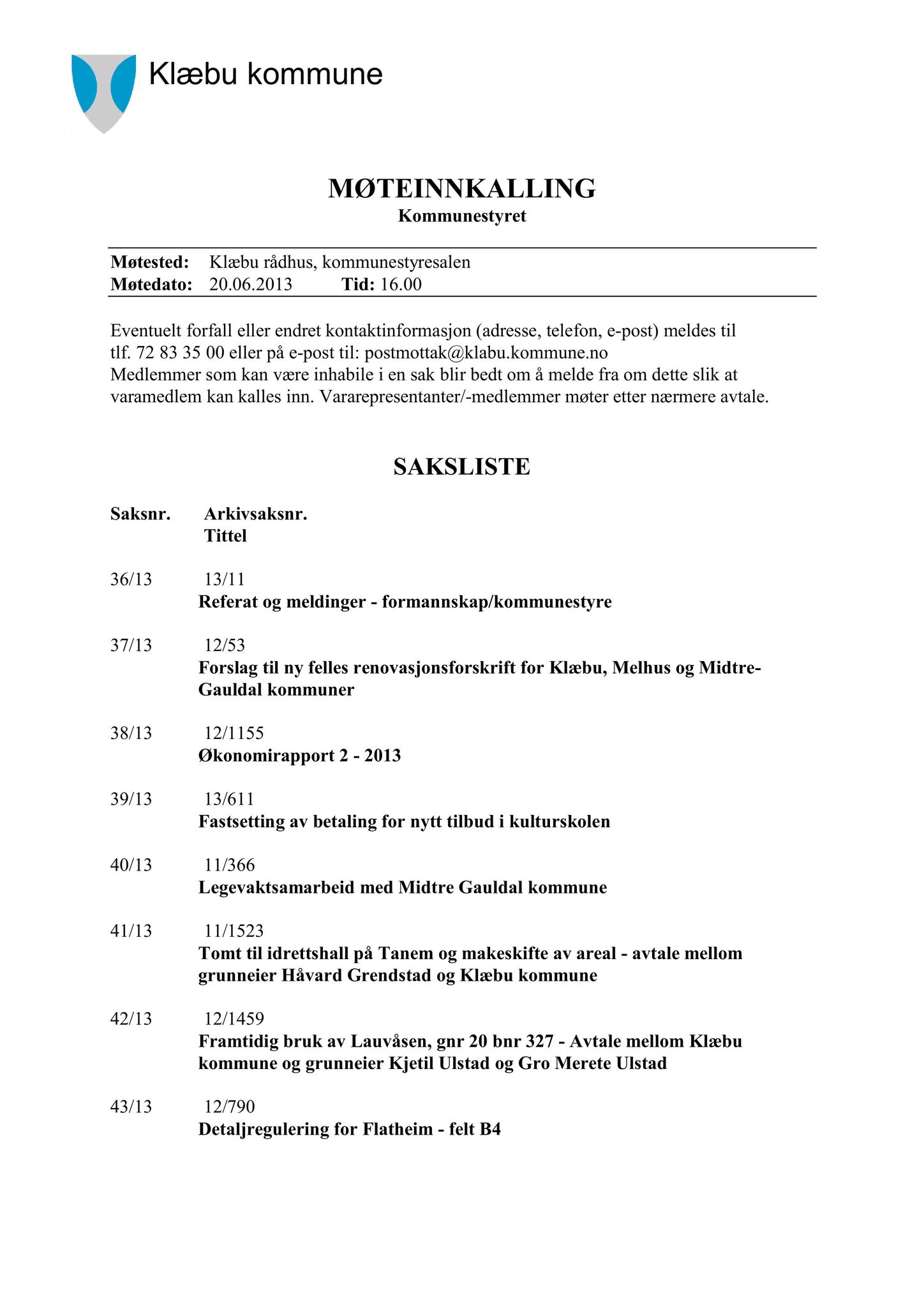 Klæbu Kommune, TRKO/KK/01-KS/L006: Kommunestyret - Møtedokumenter, 2013, p. 825