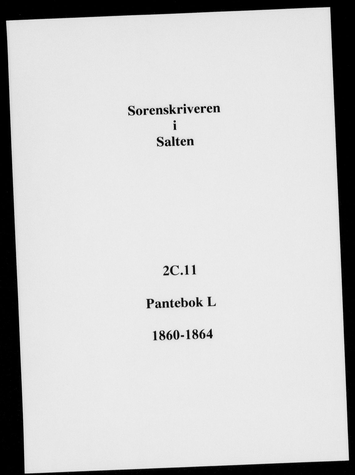 Salten sorenskriveri, SAT/A-4578/1/2/2C/L0011: Mortgage book no. L, 1860-1864