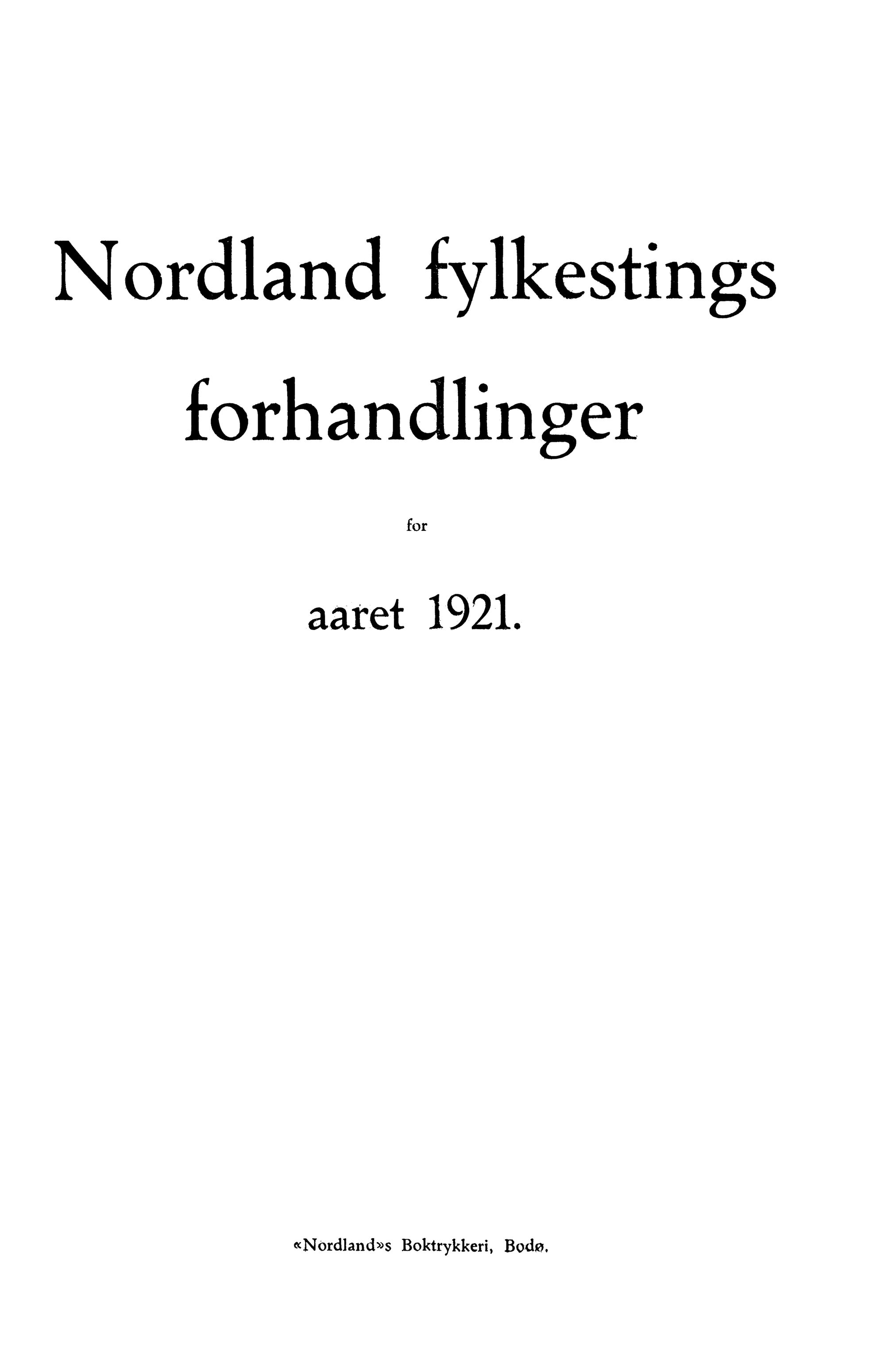 Nordland Fylkeskommune. Fylkestinget, AIN/NFK-17/176/A/Ac/L0044: Fylkestingsforhandlinger 1921, 1921