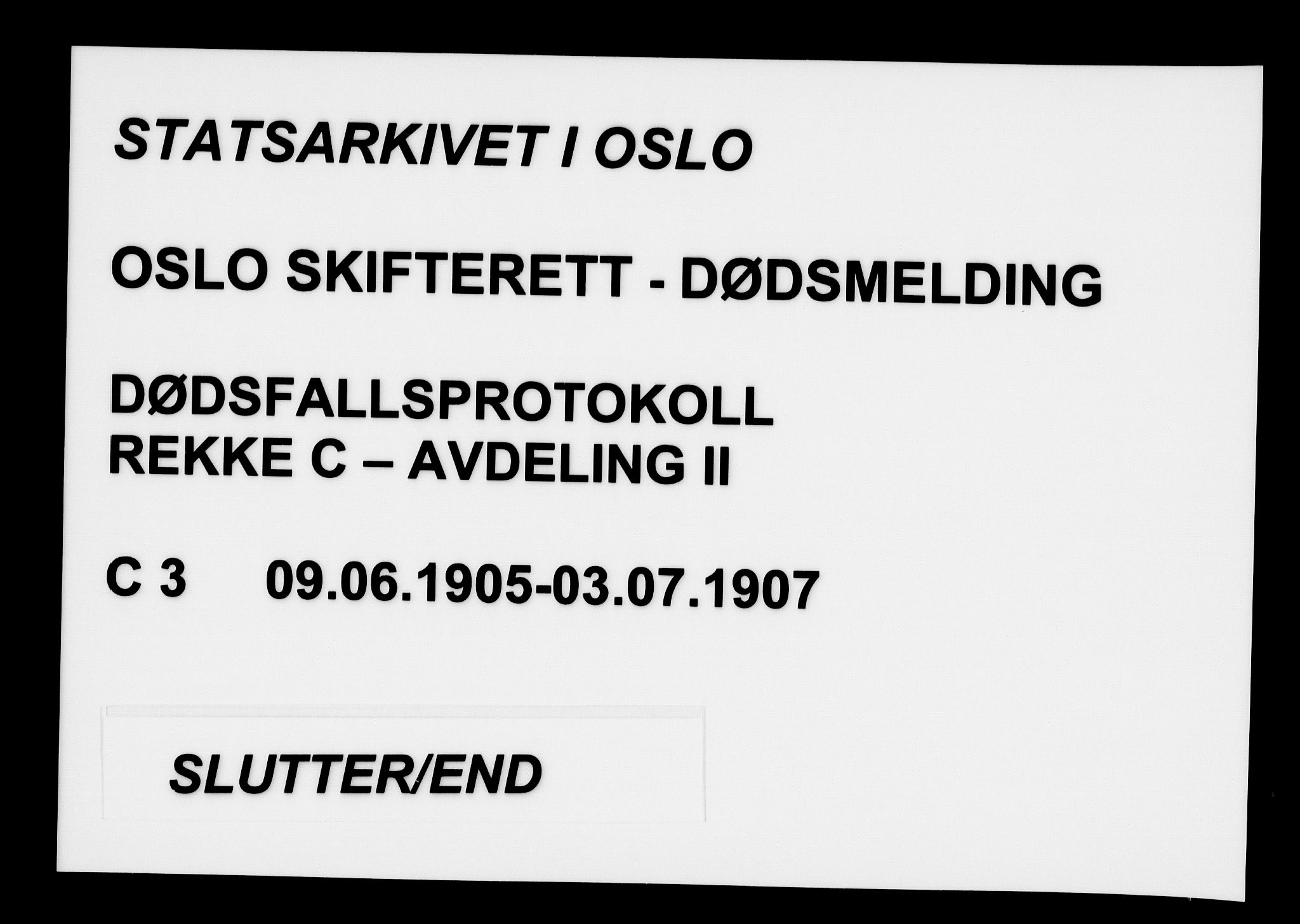 Oslo skifterett, AV/SAO-A-10383/G/Ga/Gac/L0003: Dødsfallsprotokoll, 1905-1907