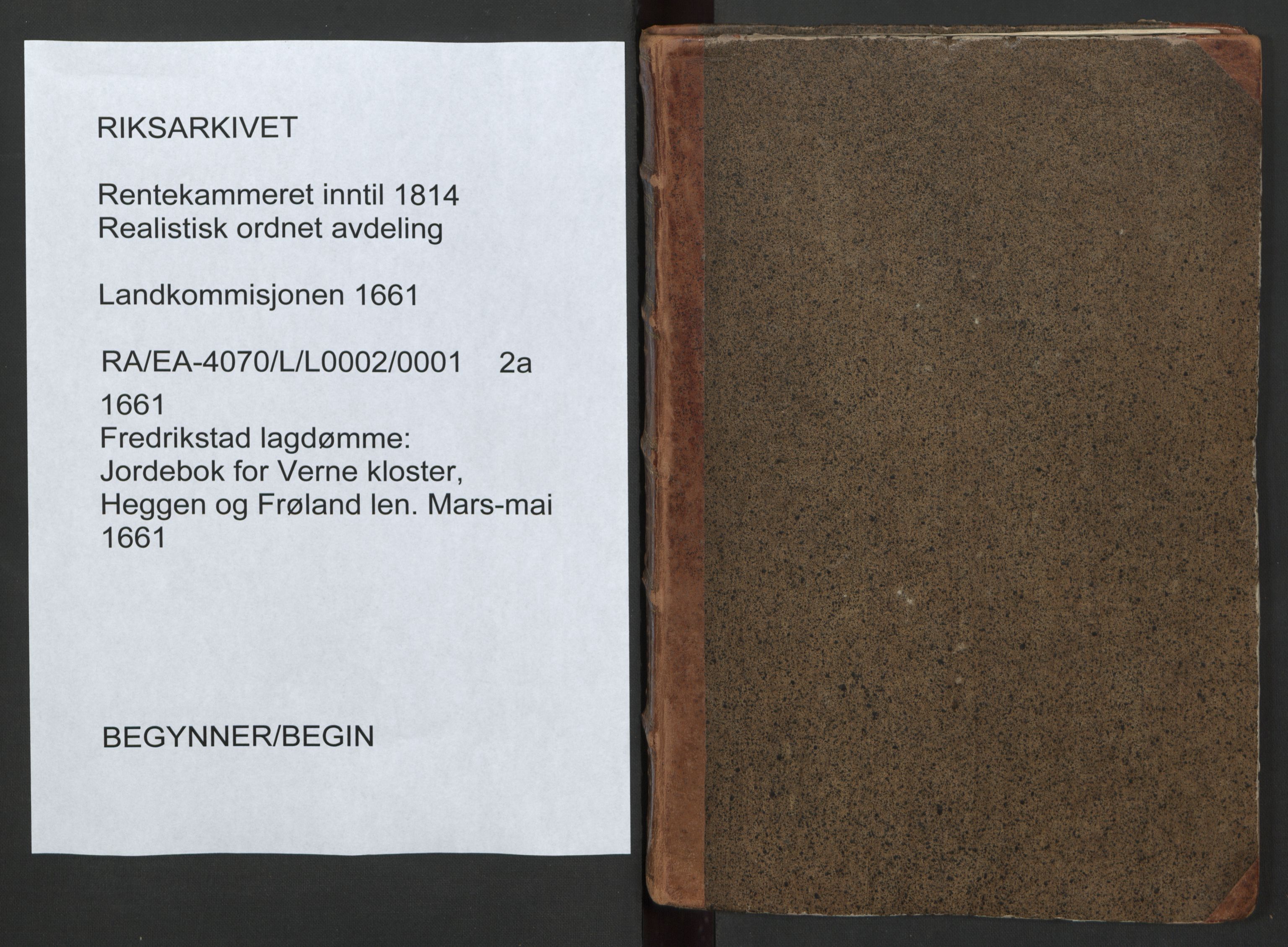 Rentekammeret inntil 1814, Realistisk ordnet avdeling, AV/RA-EA-4070/L/L0002/0001: Fredrikstad lagdømme: / Jordebok for Verne kloster, Heggen og Frøland len. Mars-mai 1661, 1661