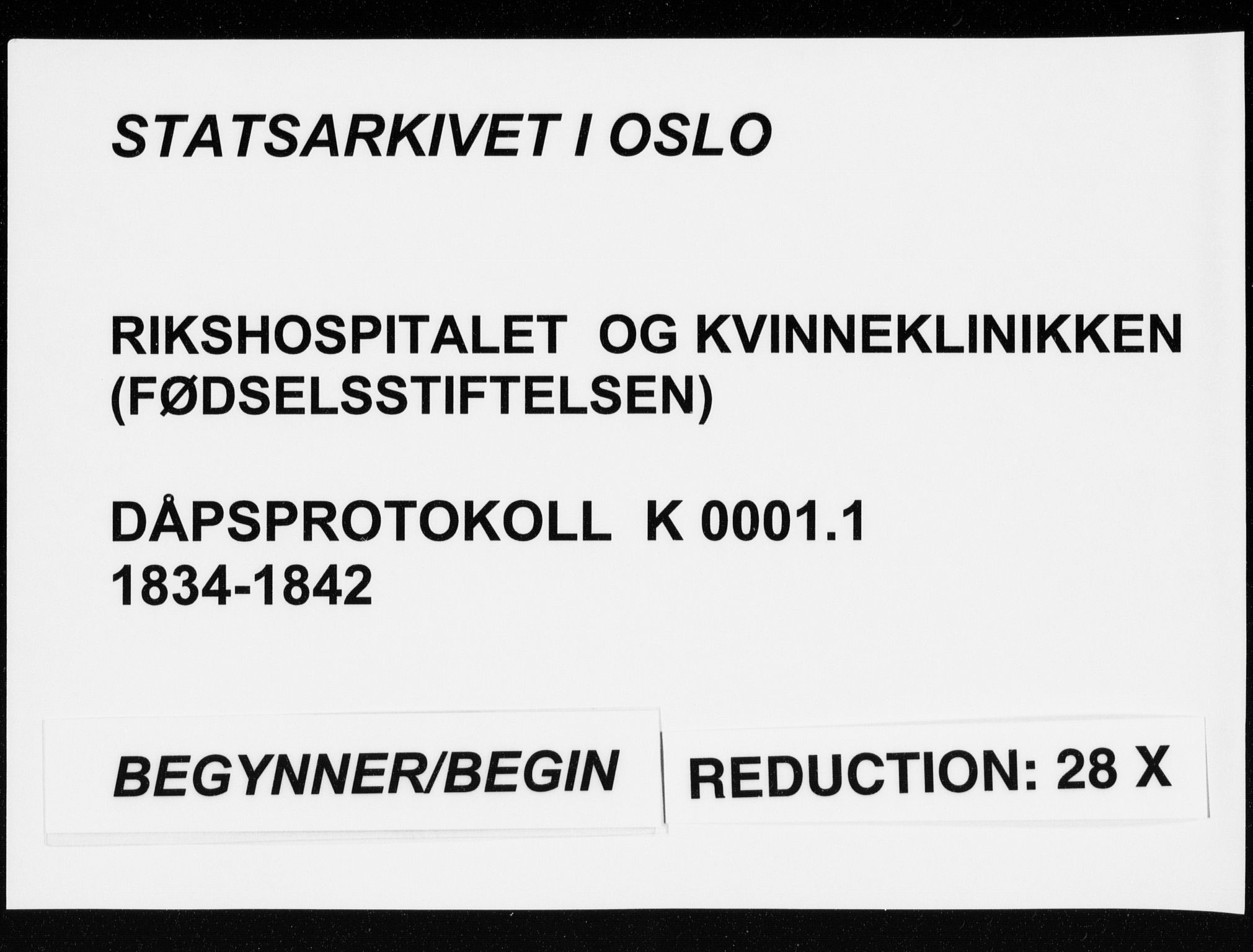 Rikshospitalet prestekontor Kirkebøker, SAO/A-10309b/K/L0001/0001: Baptism register no. 1.1, 1834-1842