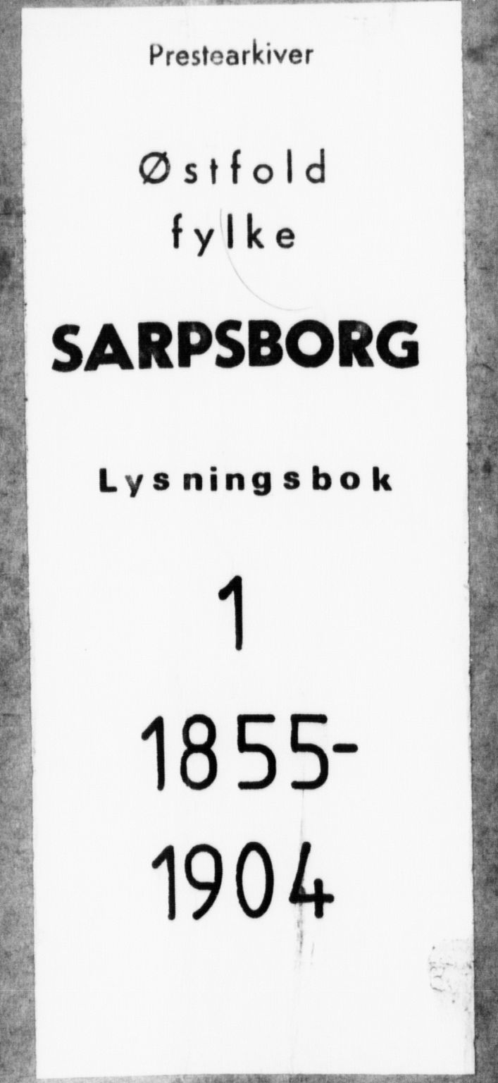 Sarpsborg prestekontor Kirkebøker, AV/SAO-A-2006/H/Ha/L0001: Banns register no. 1, 1859-1904