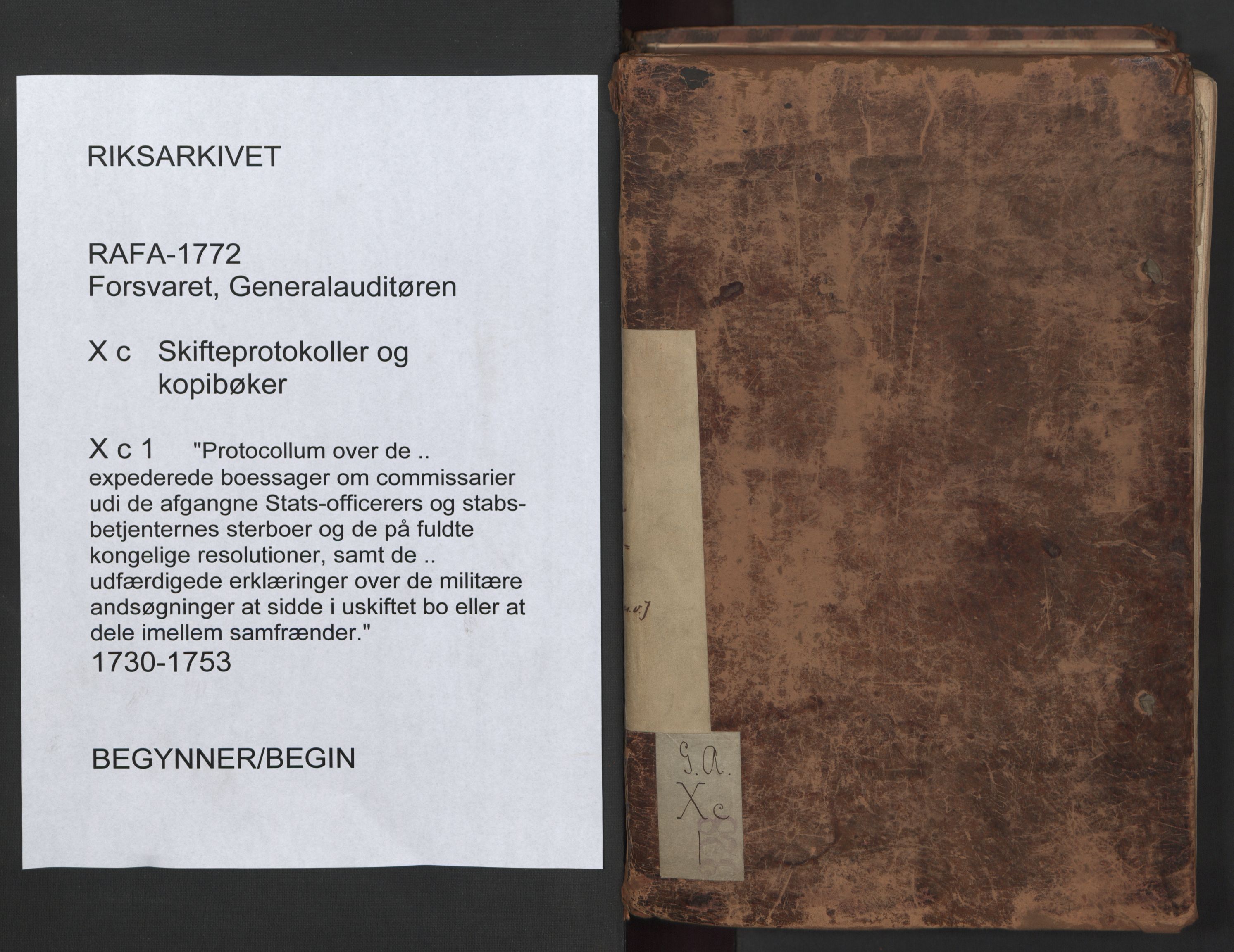 Forsvaret, Generalauditøren, AV/RA-RAFA-1772/F/Fj/Fjc/L0001: Protocollum over de af mig expederede Forslager om commissarier udi de afgangne Stabs Officerers og stabs- Betienteres sterboer og de der paa fuldte Kong: Resolutioner, samt de af mig udfærdige Erklæringer over de militaire andsøgninger, 1730-1753