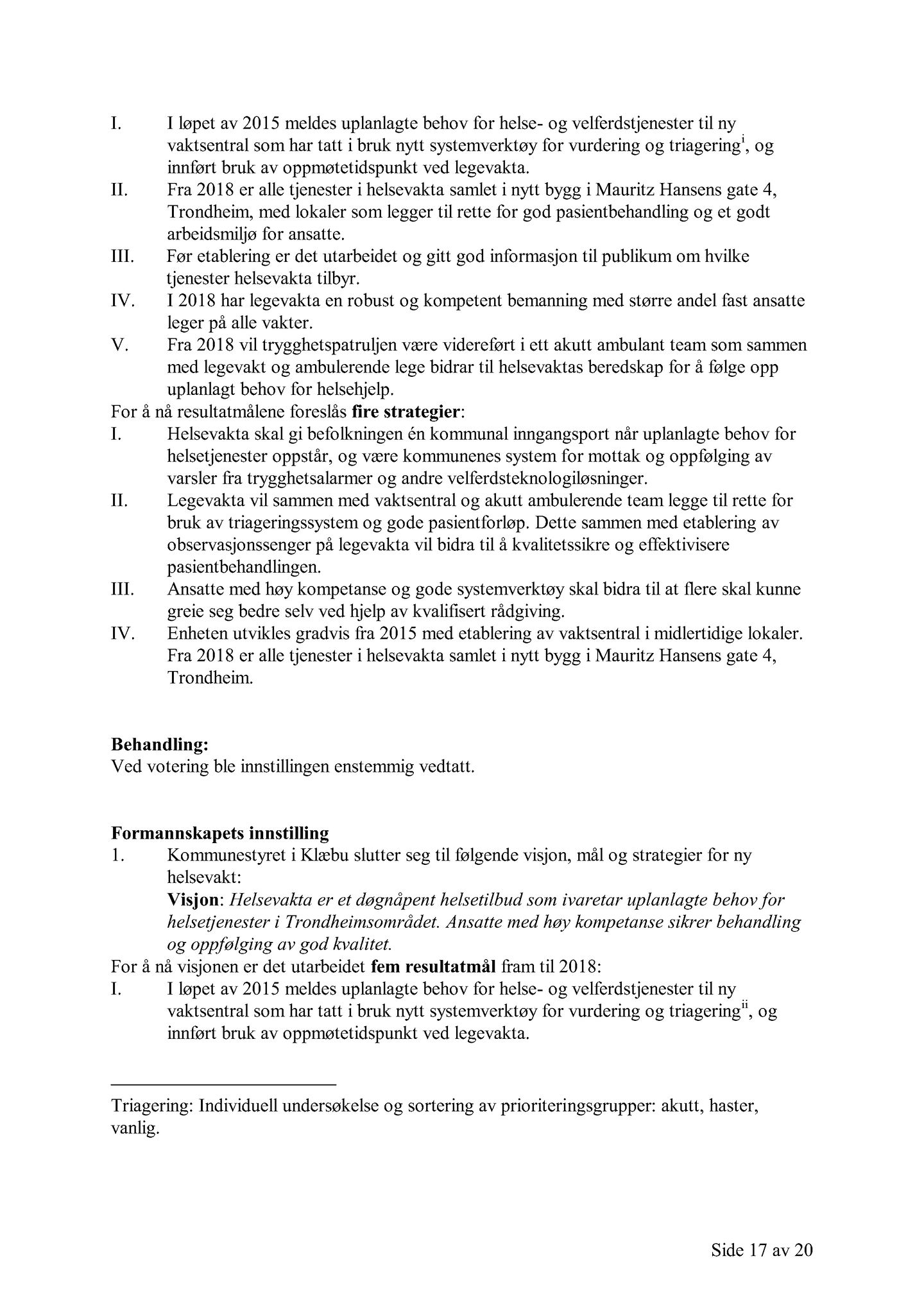 Klæbu Kommune, TRKO/KK/02-FS/L007: Formannsskapet - Møtedokumenter, 2014, p. 3166