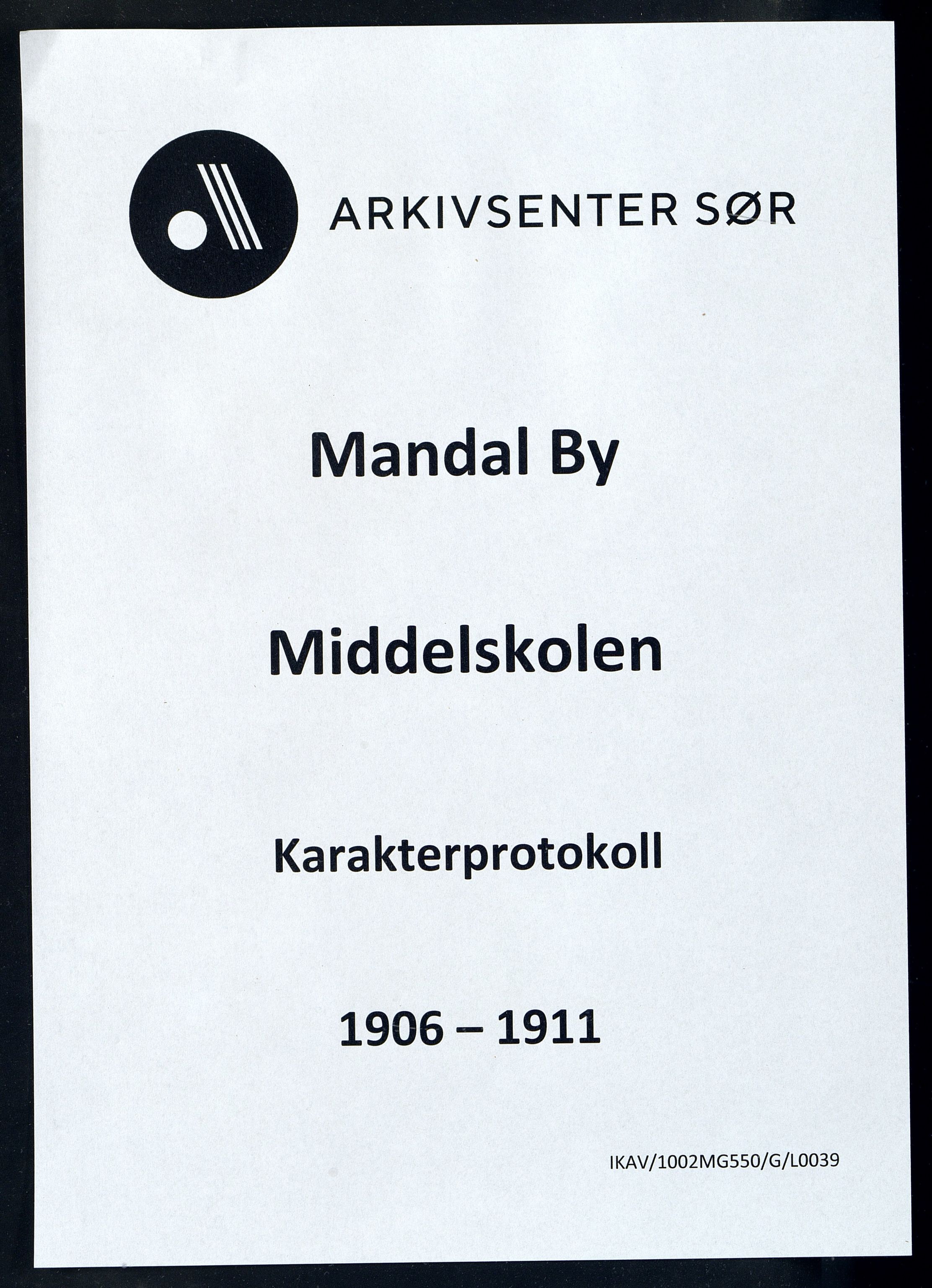 Mandal By - Borgerskolen/Middelskolen/Høiere Allmenskole, ARKSOR/1002MG550/G/L0039: Karakterprotokoll (d), 1906-1911