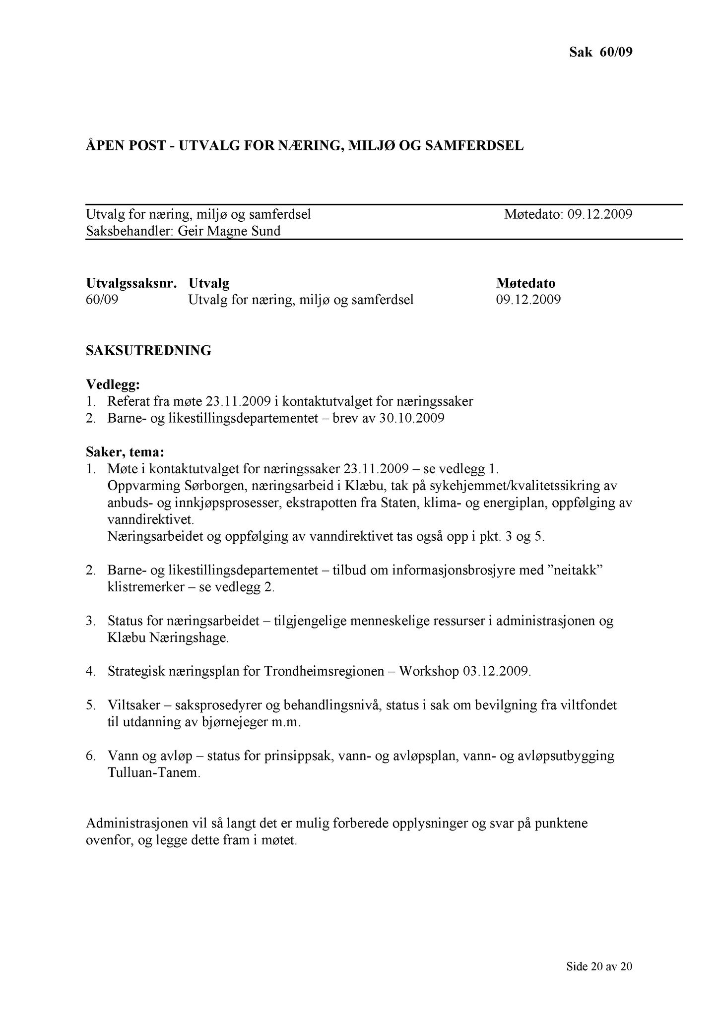 Klæbu Kommune, TRKO/KK/13-NMS/L002: Utvalg for næring, miljø og samferdsel, 2009, p. 91