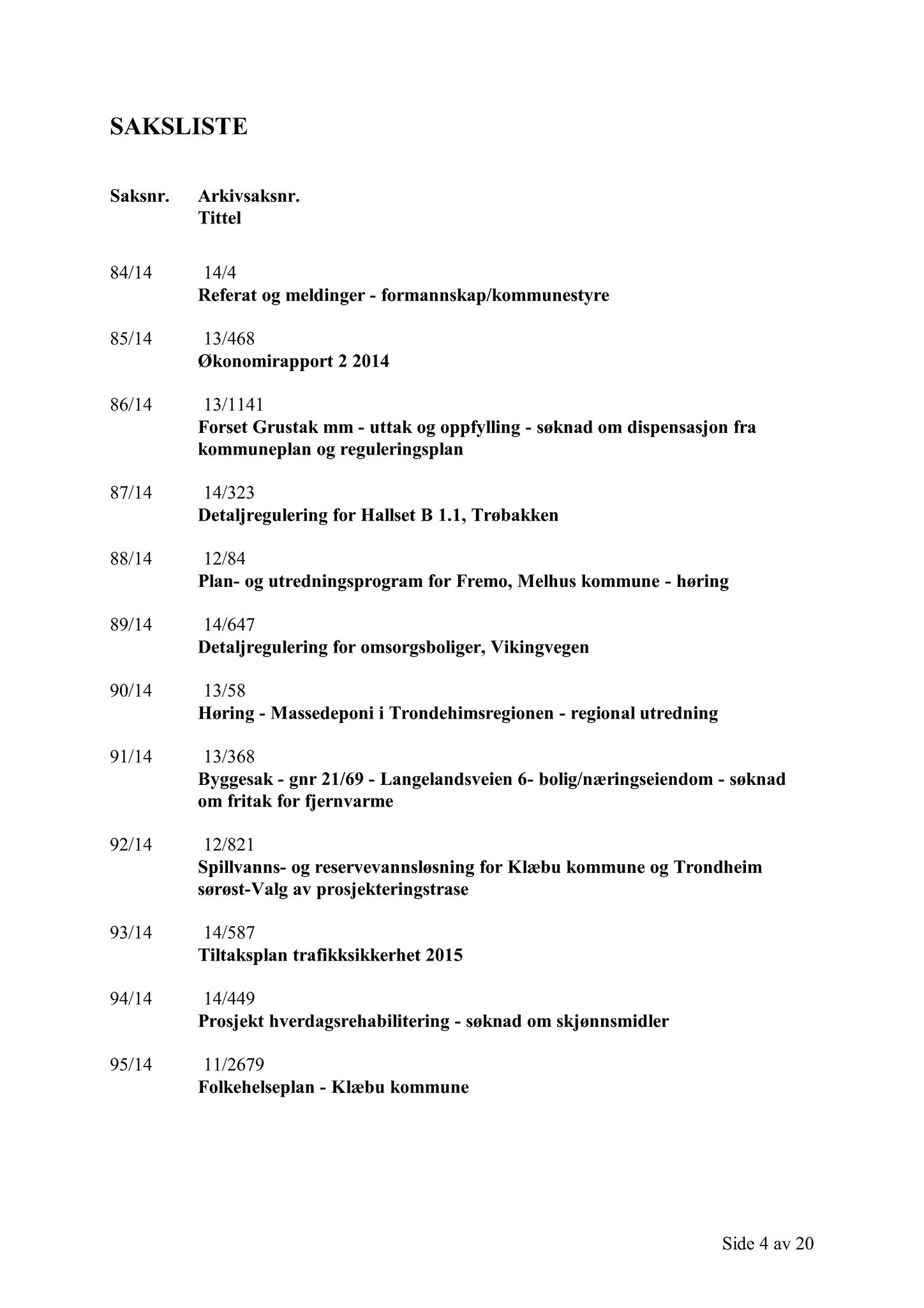 Klæbu Kommune, TRKO/KK/02-FS/L007: Formannsskapet - Møtedokumenter, 2014, p. 3153