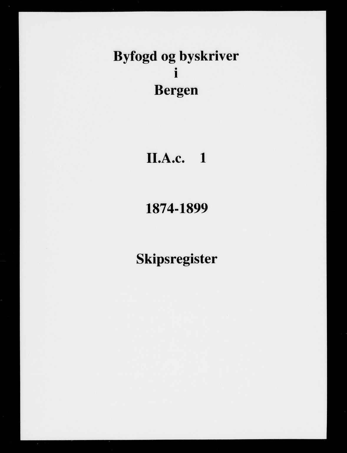 Byfogd og Byskriver i Bergen, SAB/A-3401/03/03Ab/L0001: Mortgage register no. II.Ac.1, 1874-1899