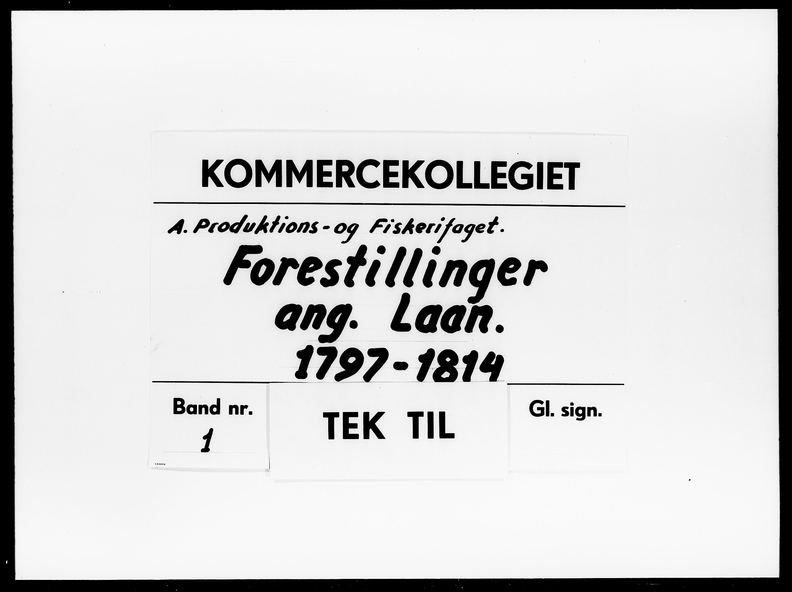 Kommercekollegiet, Produktions- og Fiskerifagets Sekretariat, DRA/A-0003/-/1219: Forestillinger ang. Laan., 1797-1814
