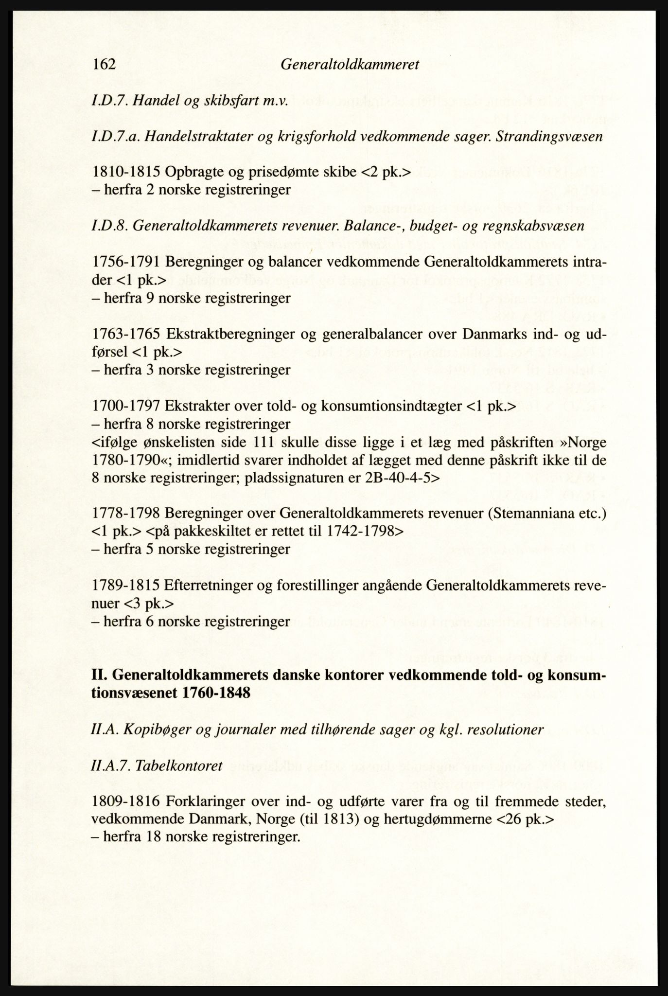Publikasjoner utgitt av Arkivverket, PUBL/PUBL-001/A/0002: Erik Gøbel: NOREG, Tværregistratur over norgesrelevant materiale i Rigsarkivet i København (2000), 2000, p. 164