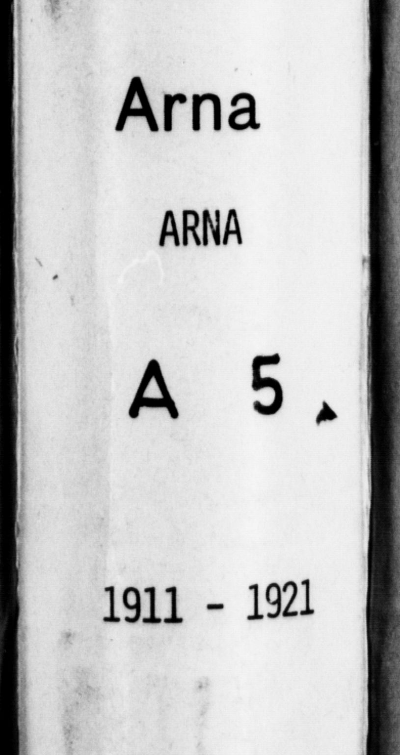 Arna Sokneprestembete, SAB/A-74001/H/Ha/Hab: Parish register (copy) no. A 5, 1911-1921