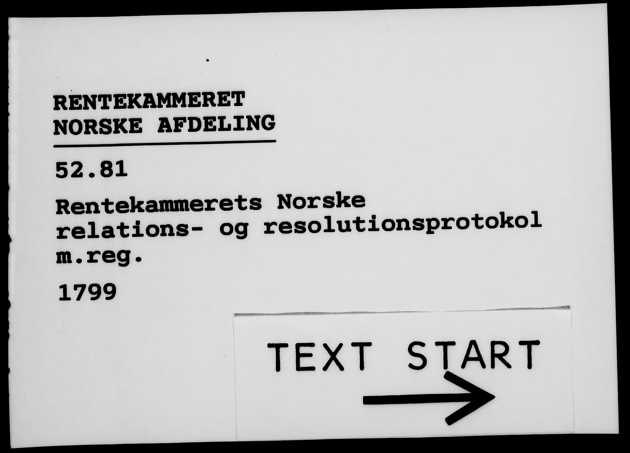 Rentekammeret, Kammerkanselliet, AV/RA-EA-3111/G/Gf/Gfa/L0081: Norsk relasjons- og resolusjonsprotokoll (merket RK 52.81), 1799, p. 1