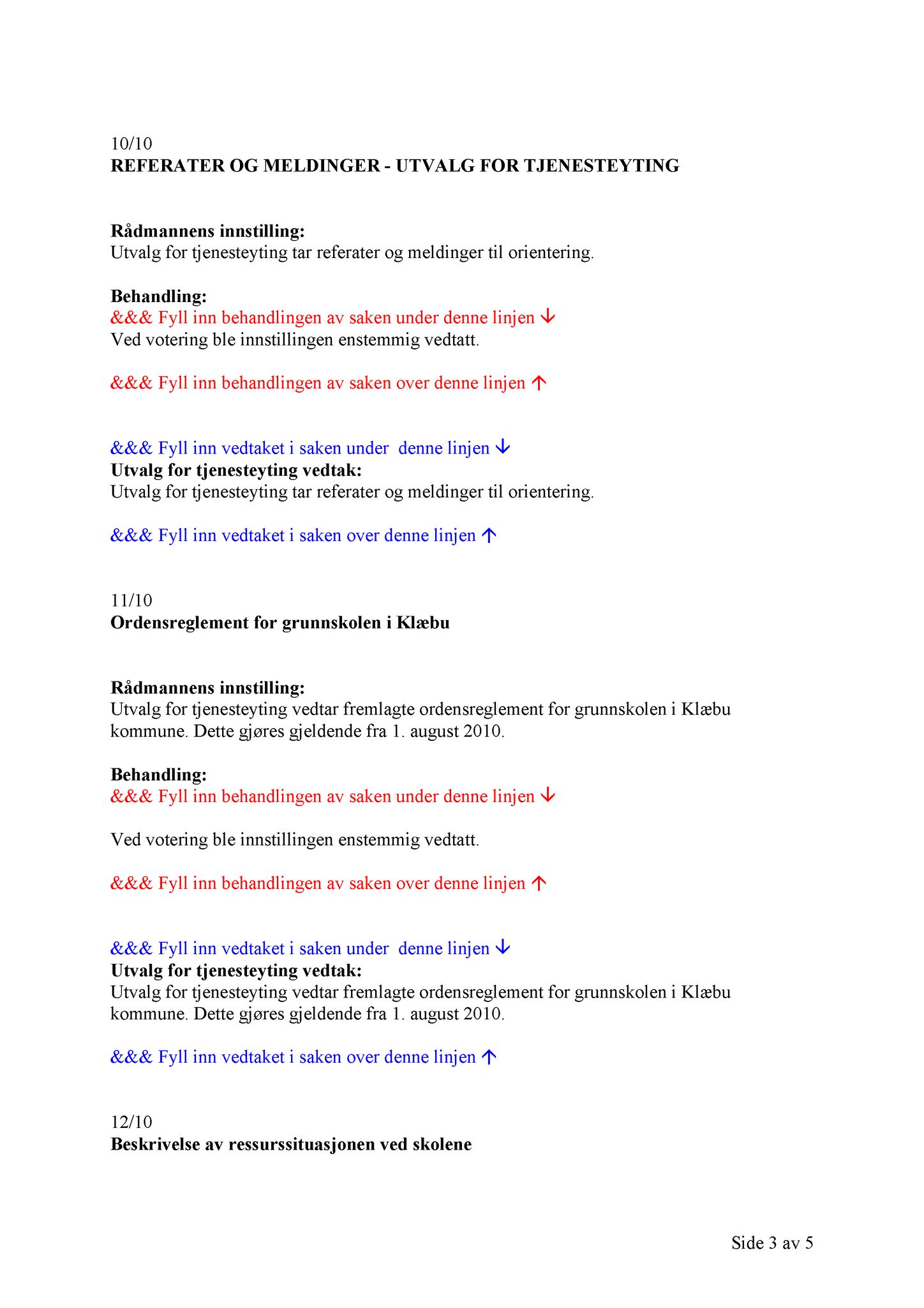 Klæbu Kommune, TRKO/KK/14-UTY/L003: Utvalg for tjenesteyting - Møtedokumenter, 2010, p. 42