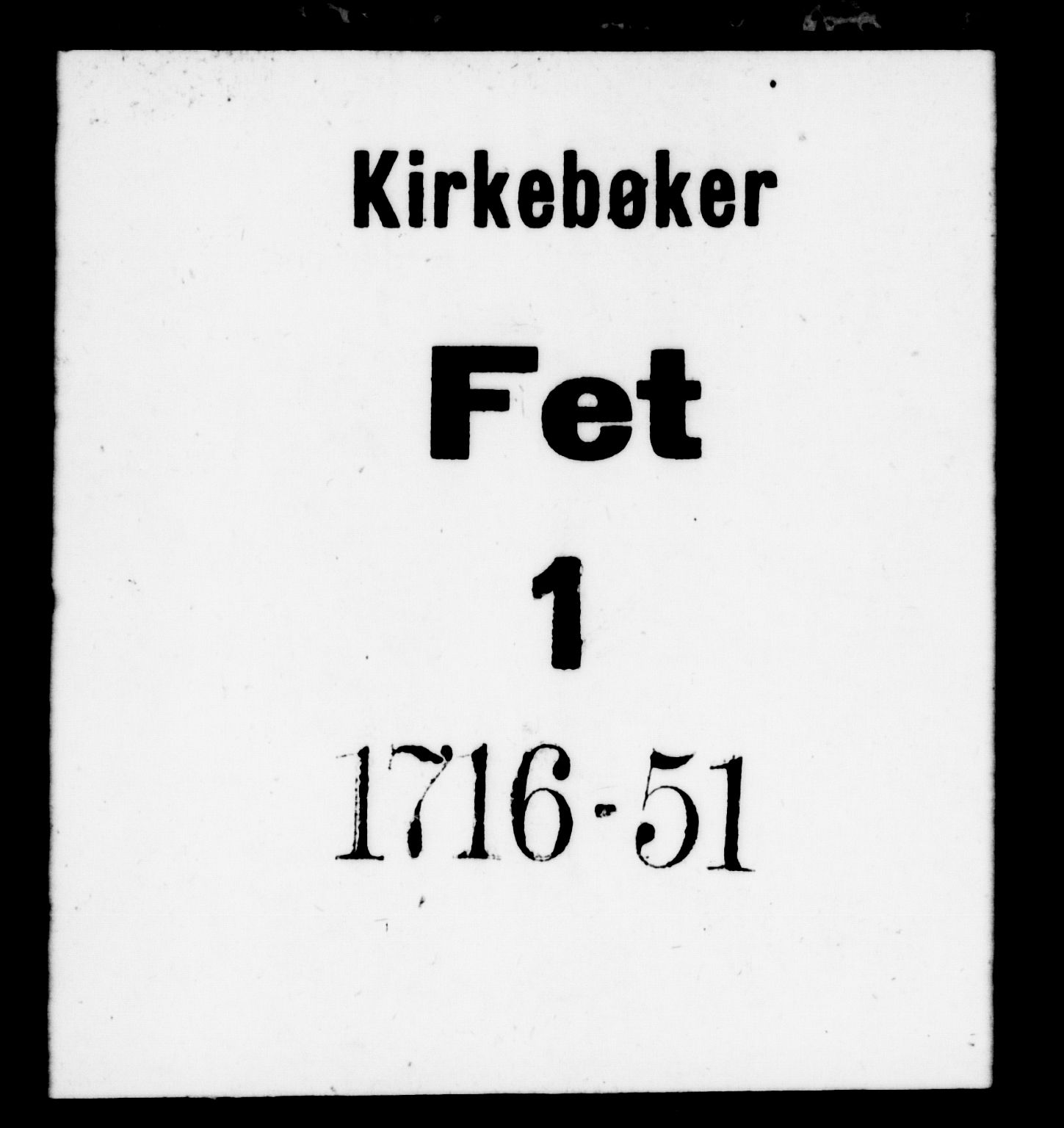 Fet prestekontor Kirkebøker, SAO/A-10370a/F/Fa/L0001: Parish register (official) no. I 1, 1716-1751