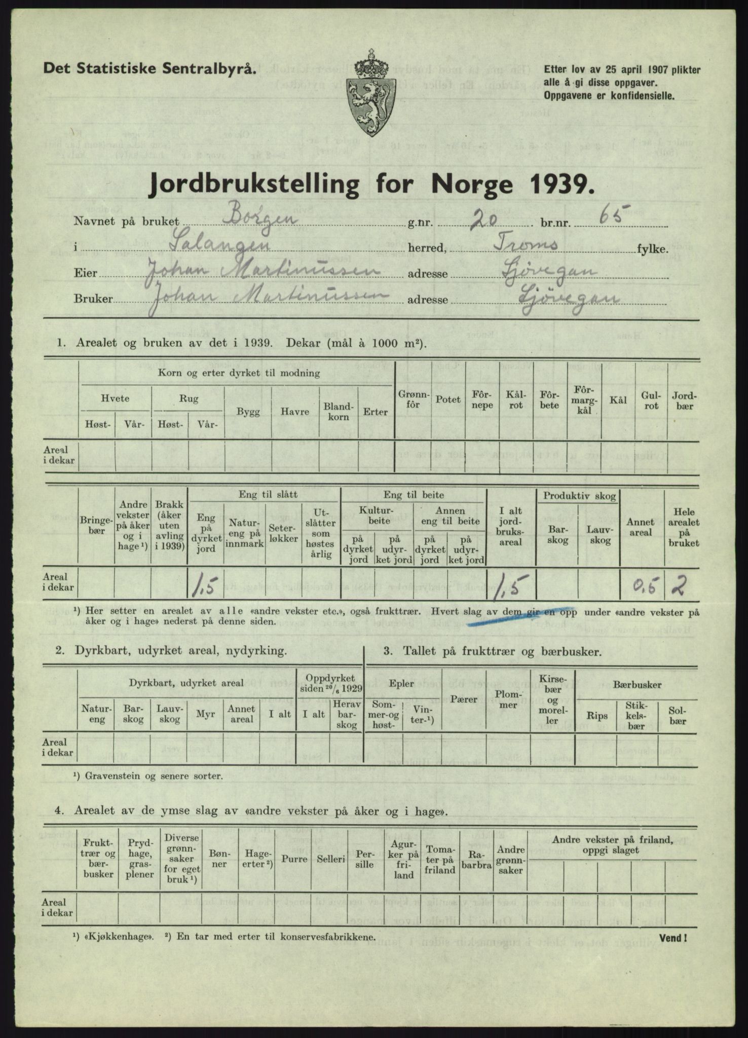 Statistisk sentralbyrå, Næringsøkonomiske emner, Jordbruk, skogbruk, jakt, fiske og fangst, AV/RA-S-2234/G/Gb/L0340: Troms: Salangen og Dyrøy, 1939, p. 7