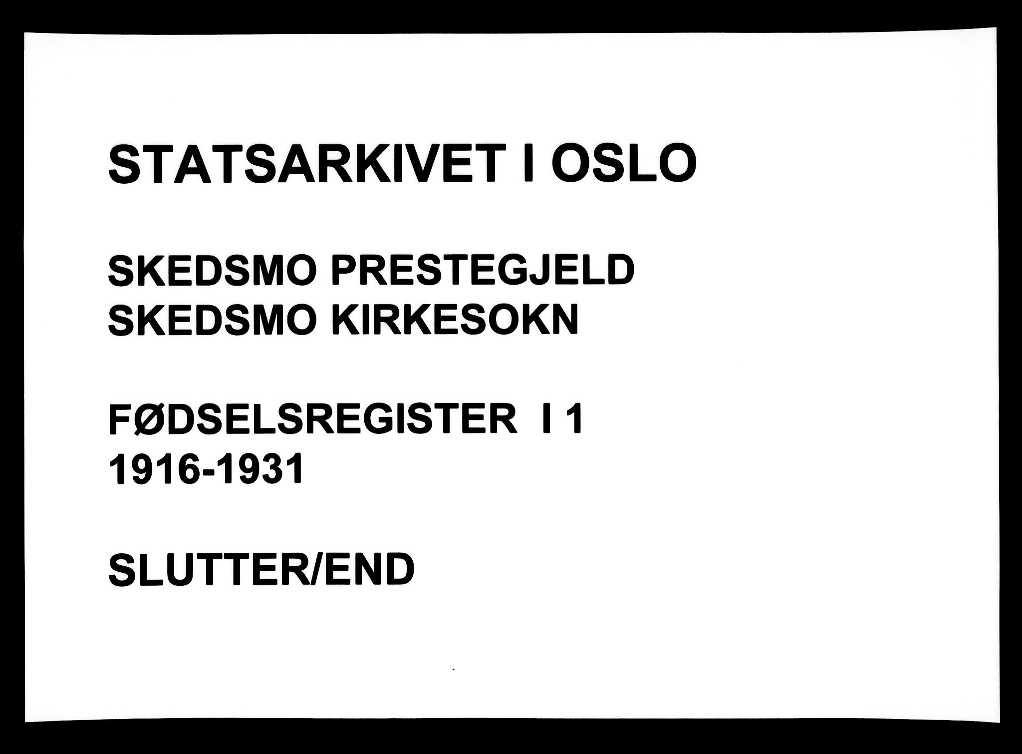 Skedsmo prestekontor Kirkebøker, SAO/A-10033a/J/Ja/L0001: Birth register no. I 1, 1916-1931